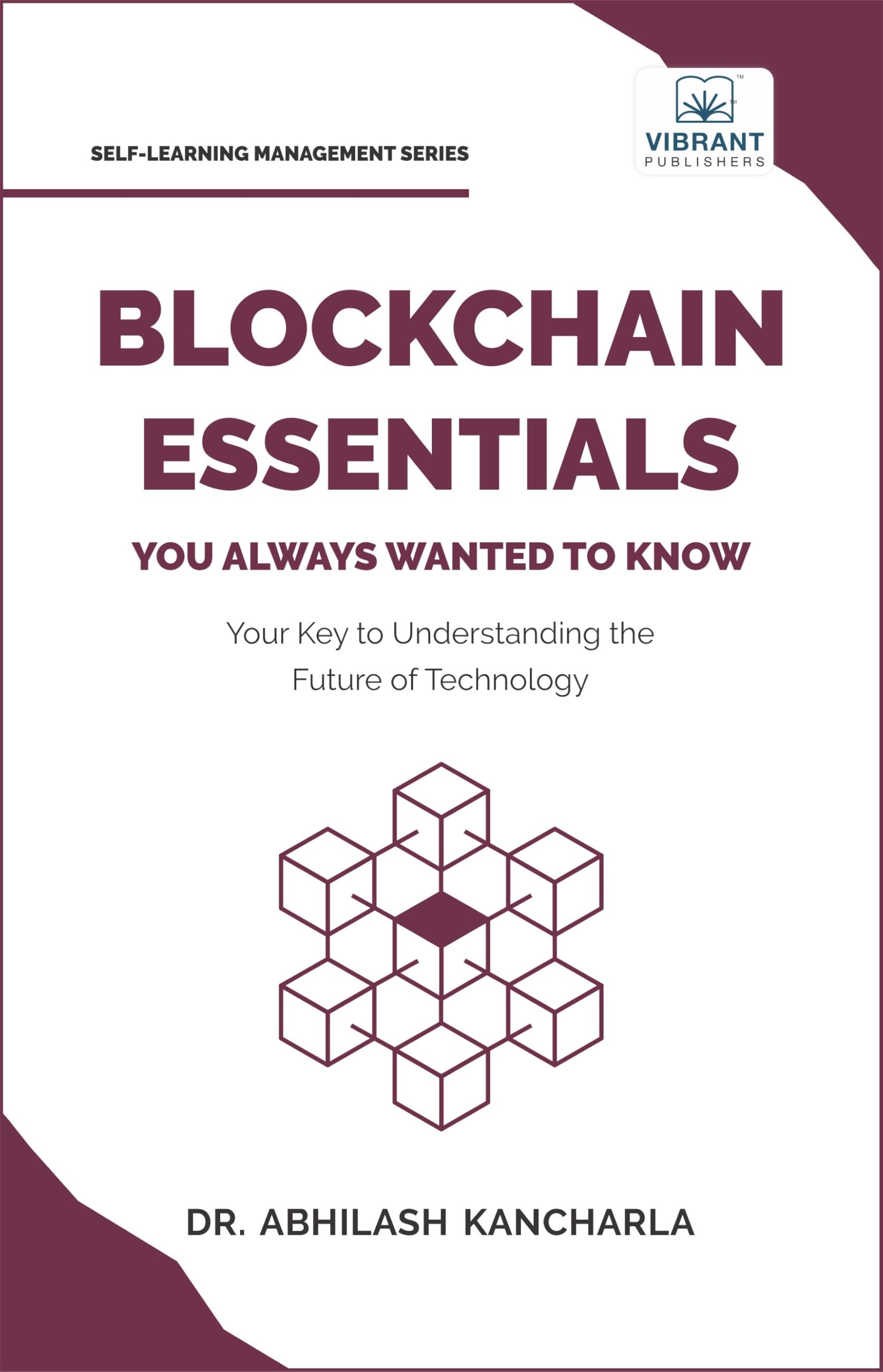 Blockchain Essentials You Always Wanted To Know: Understand Blockchain, Build Smart Contracts & Explore Real-World Applications | A Beginner's Guide (Self-Learning Management Series) Law