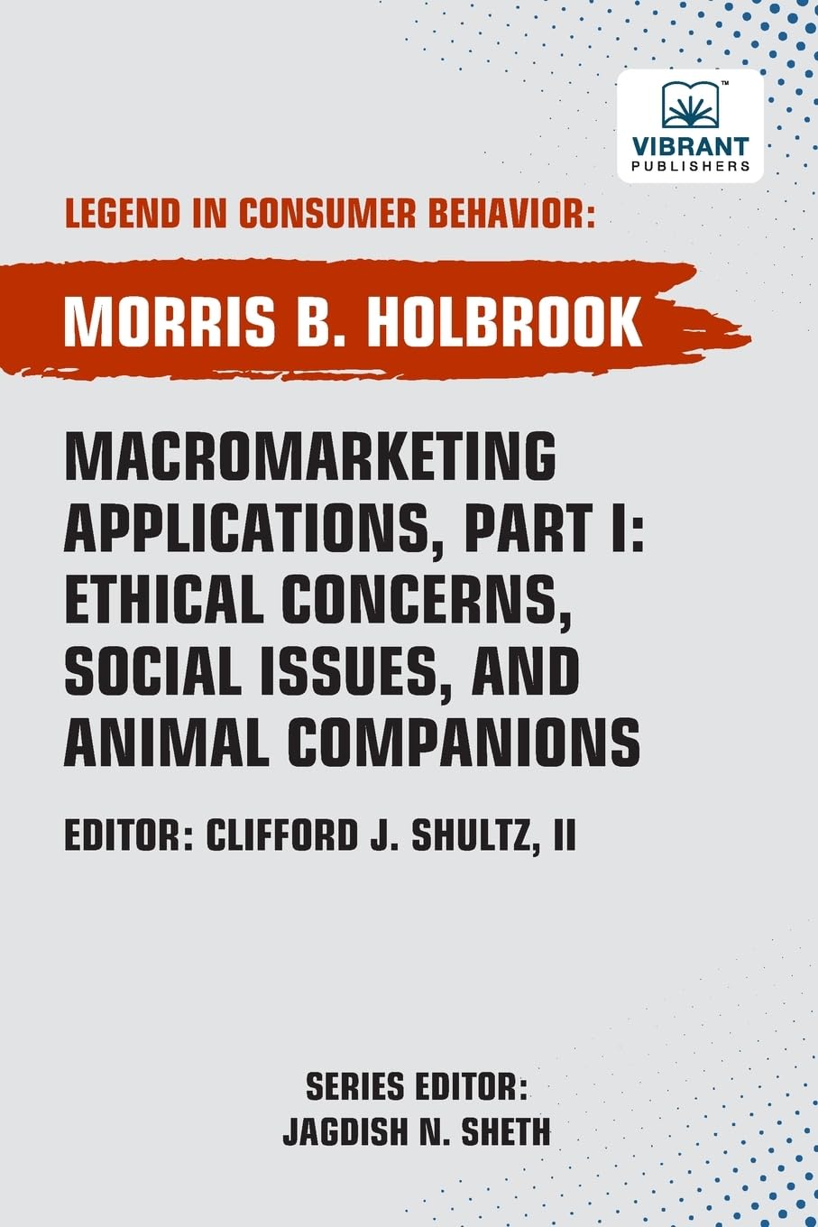 Macromarketing Applications, Part I Ethical Concerns, Social Issues, and Animal Companions Law