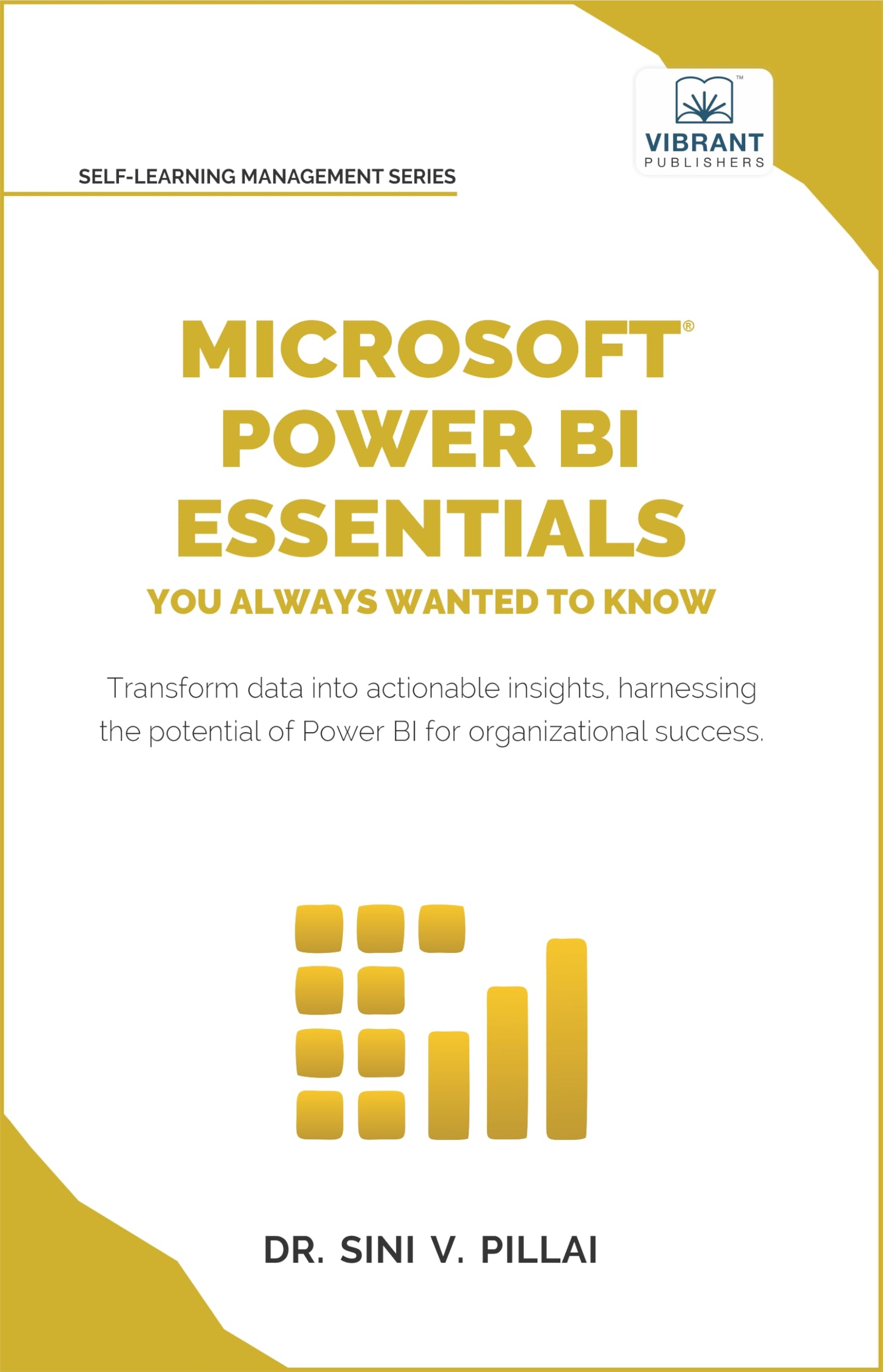 Microsoft Power BI Essentials You Always Wanted to Know Business, Finance & Career