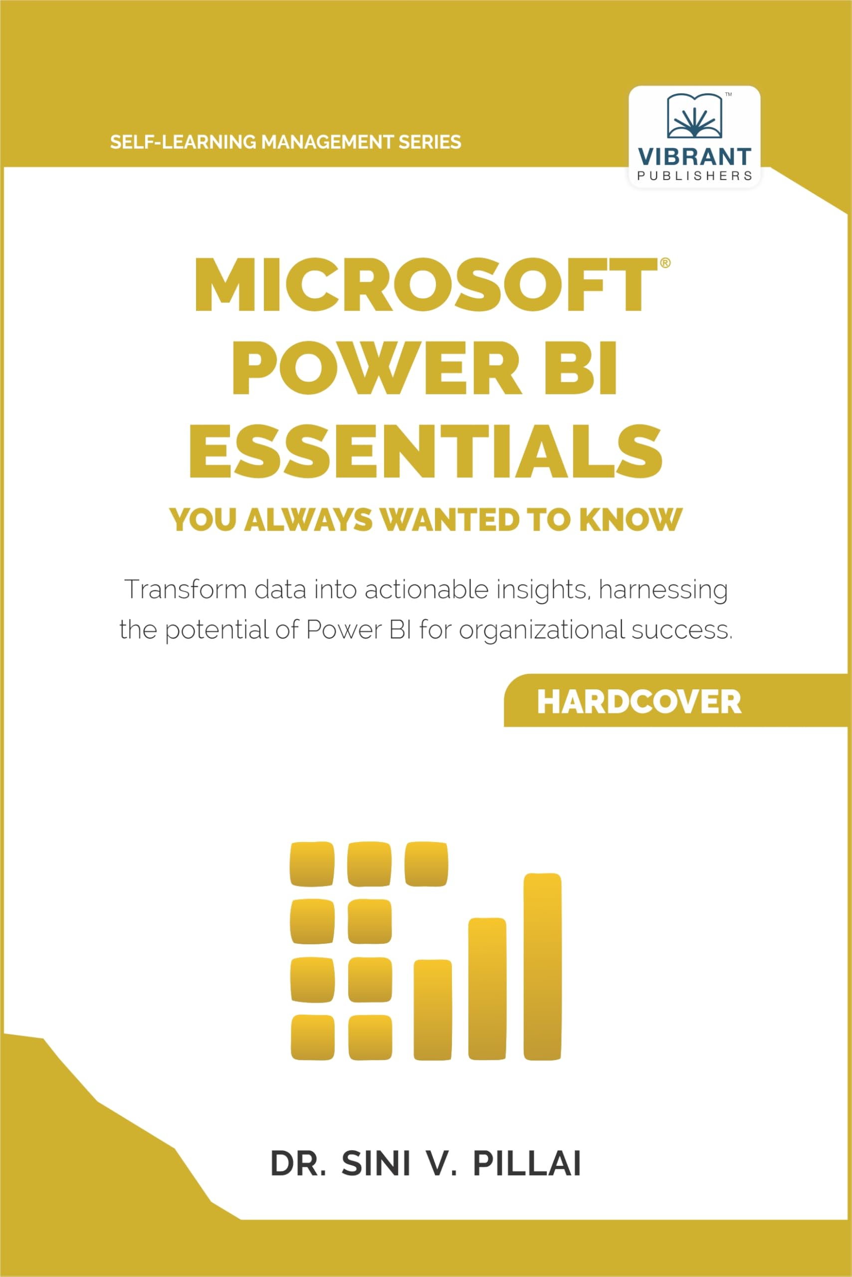 Microsoft Power BI Essentials You Always Wanted to Know Business, Finance & Career