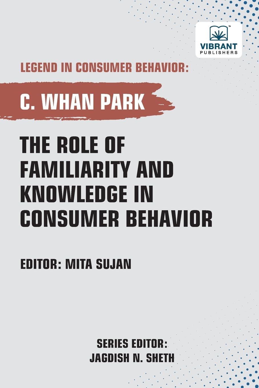 The Role of Familiarity and Knowledge in Consumer Behavior Law
