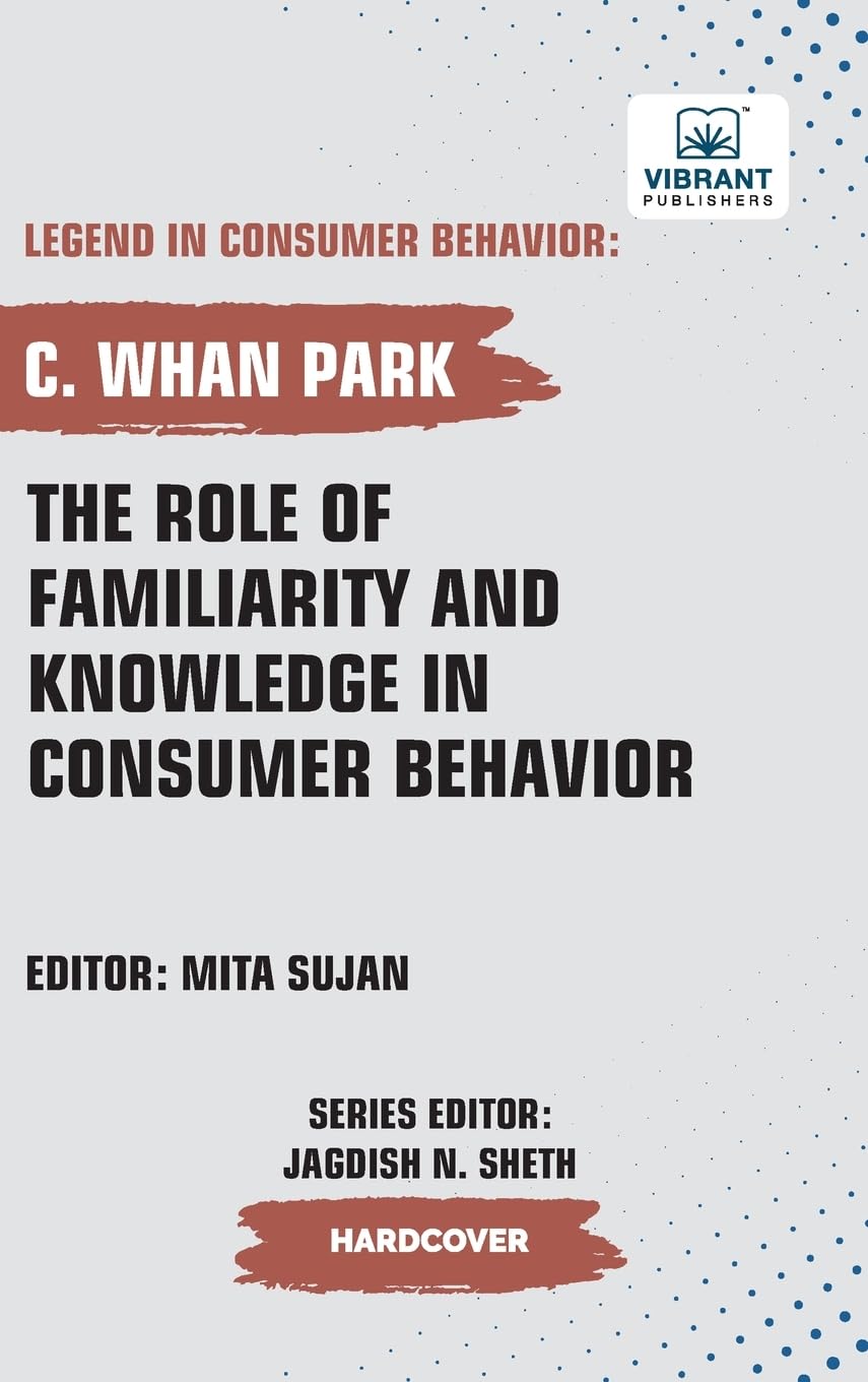 The Role of Familiarity and Knowledge in Consumer Behavior Law