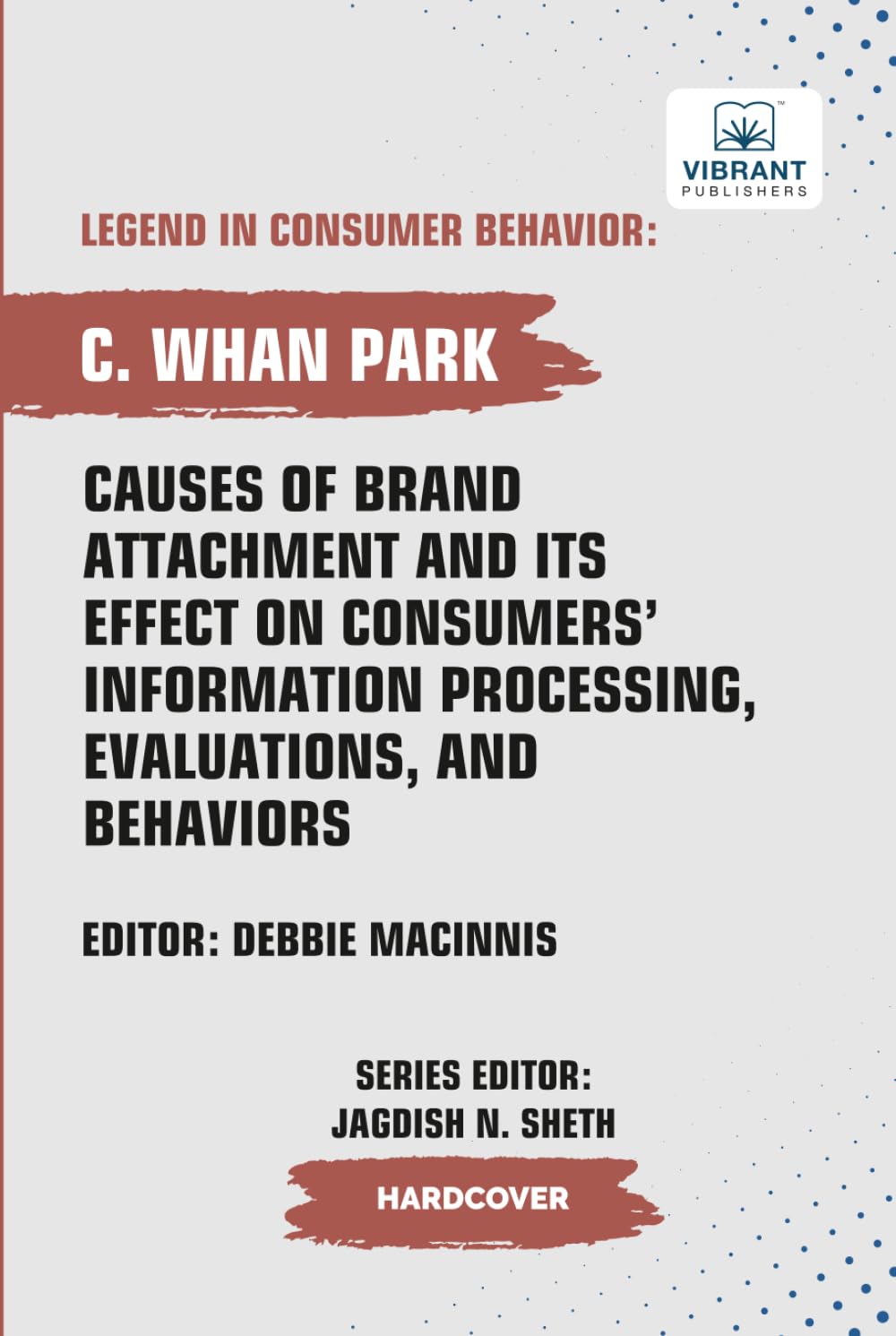 Causes of Brand Attachment and Its Effect on Consumers' Information Processing, Evaluations, and Behaviors Law