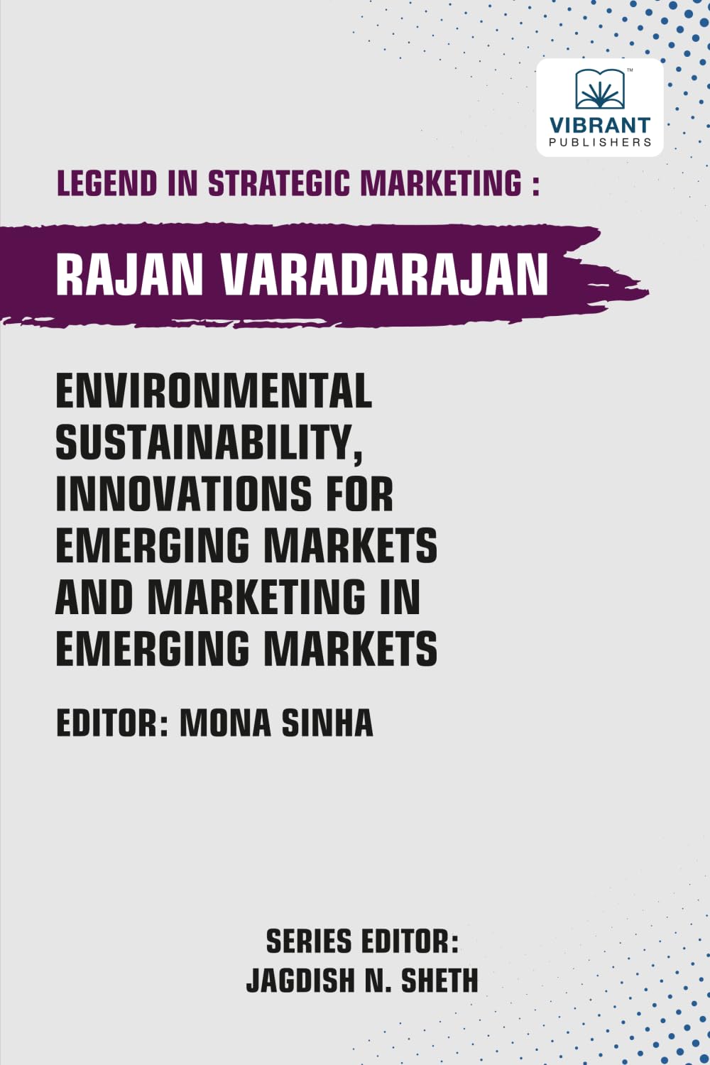Environmental Sustainability, Innovations for Emerging Markets and Marketing in Emerging Markets Business, Finance & Career