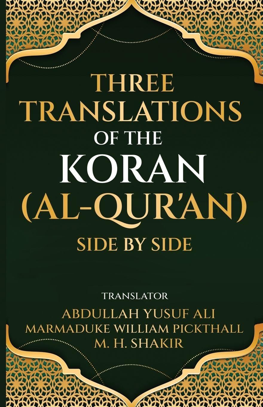 Three translations of the Koran (Al-Qur'an) side by side Religion & Esotericism