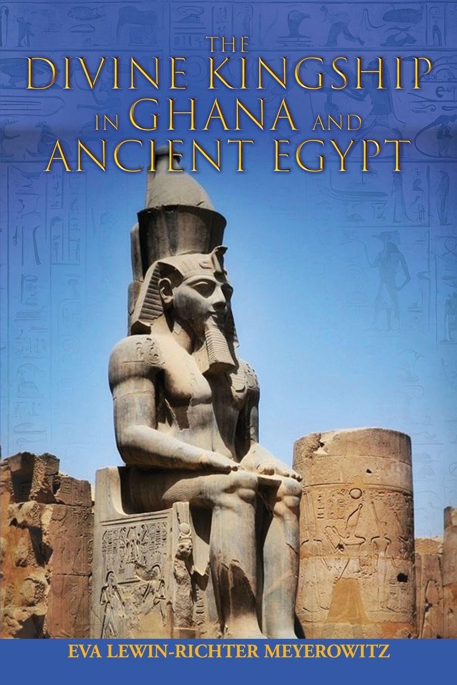 The Divine Kingship in Ghana and Ancient Egypt Politics & History