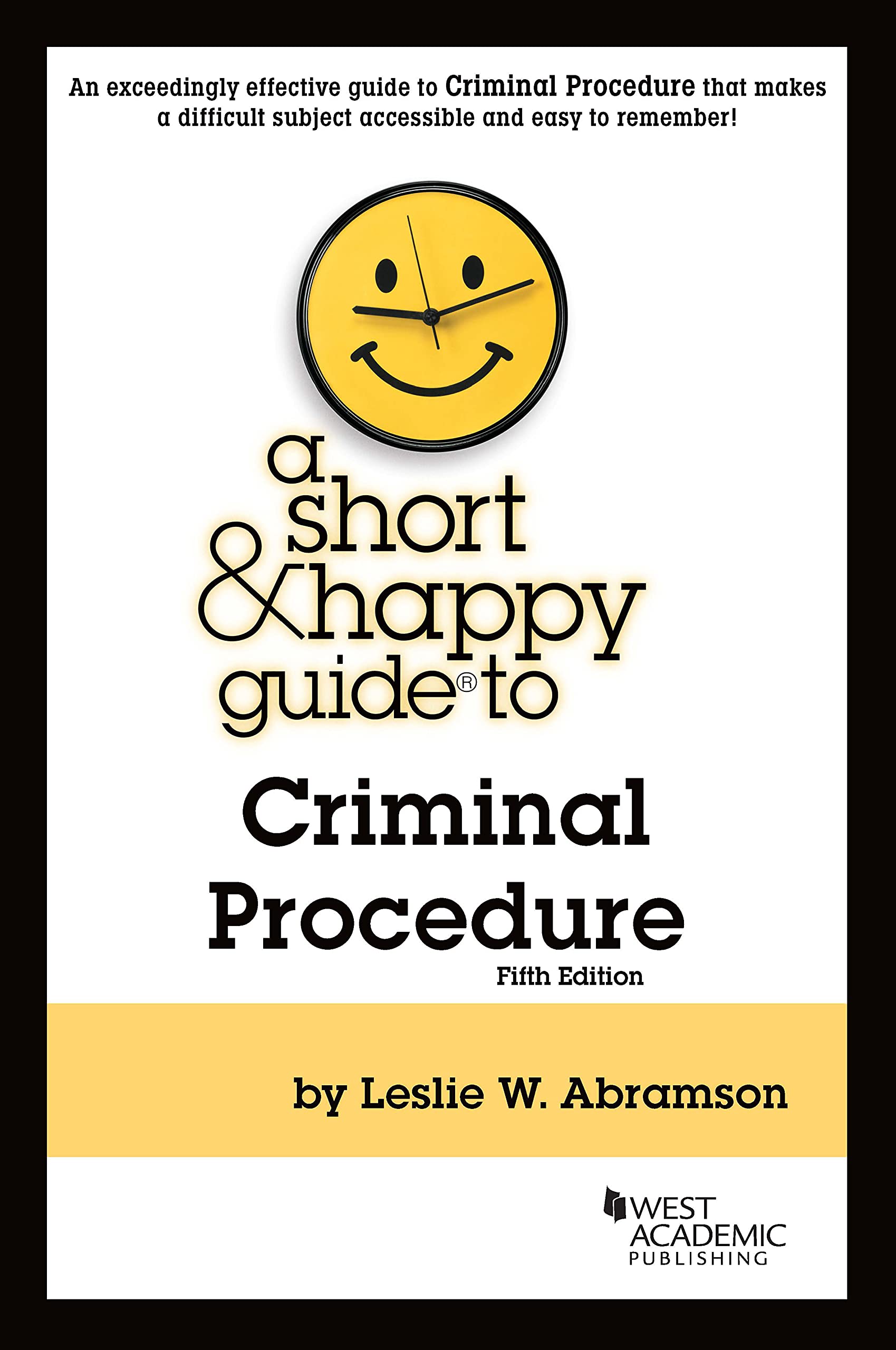 A Short & Happy Guide to Criminal Procedure (Short & Happy Guides) Law
