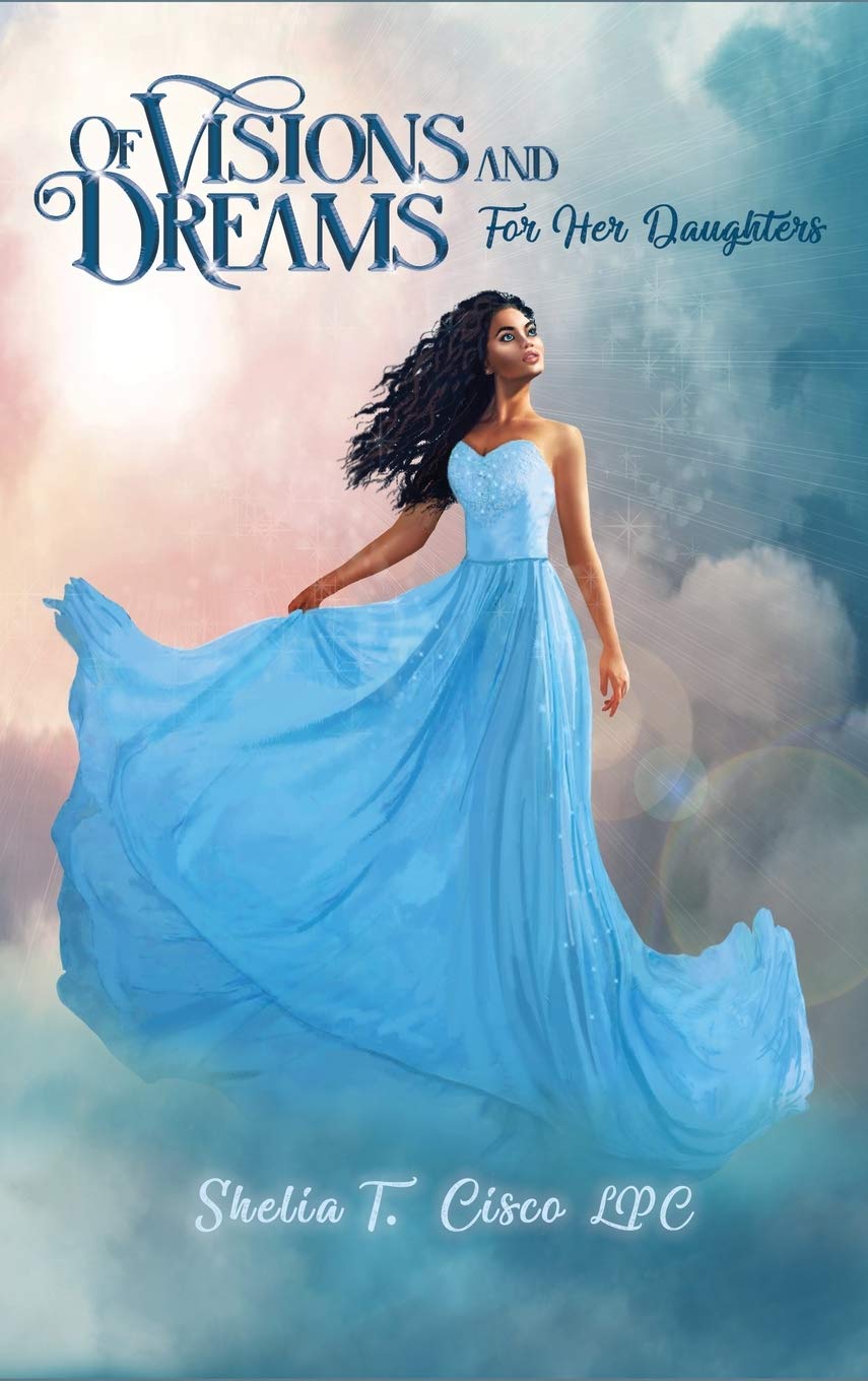 Of Visions and Dreams: For Her Daughters Poetry