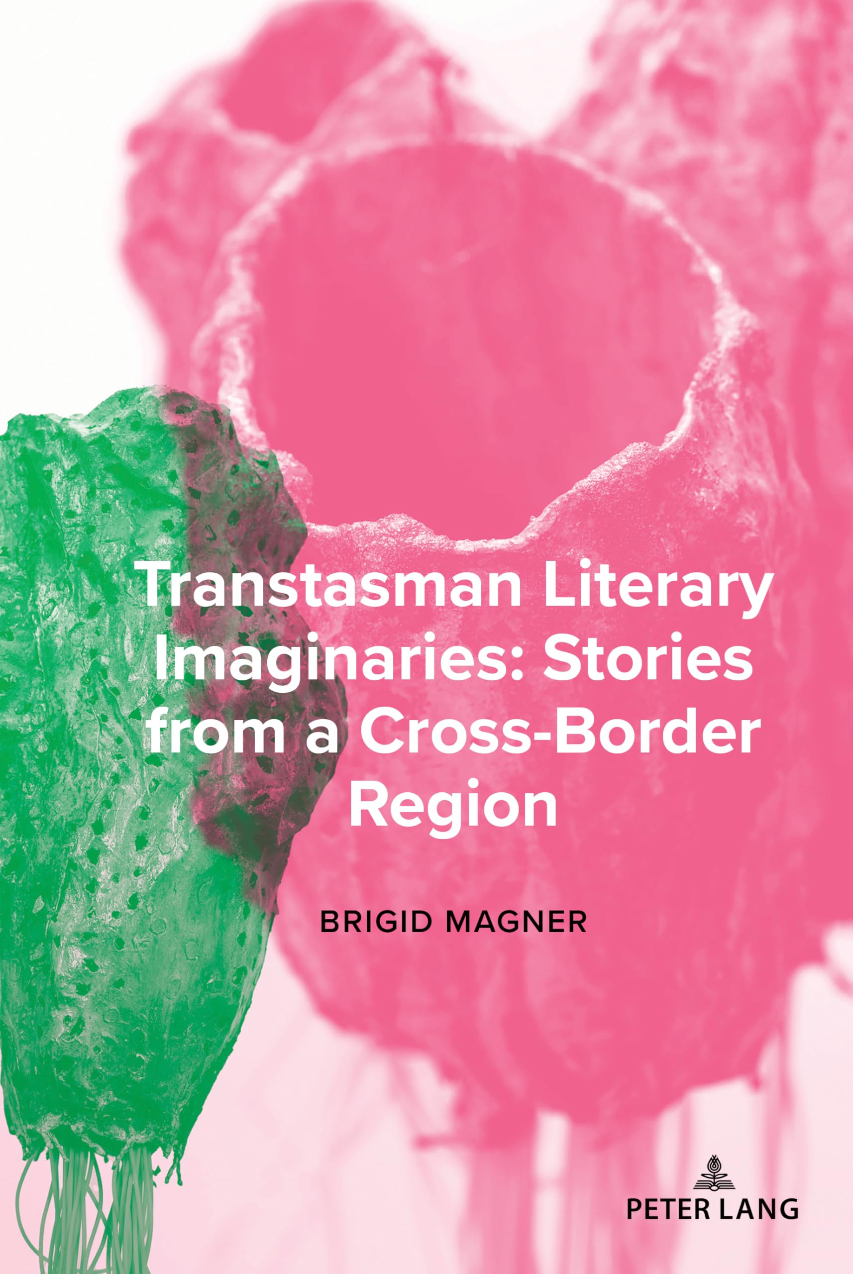 Transtasman Literary Imaginaries: Stories from  a Cross-Border region Contemporary literature