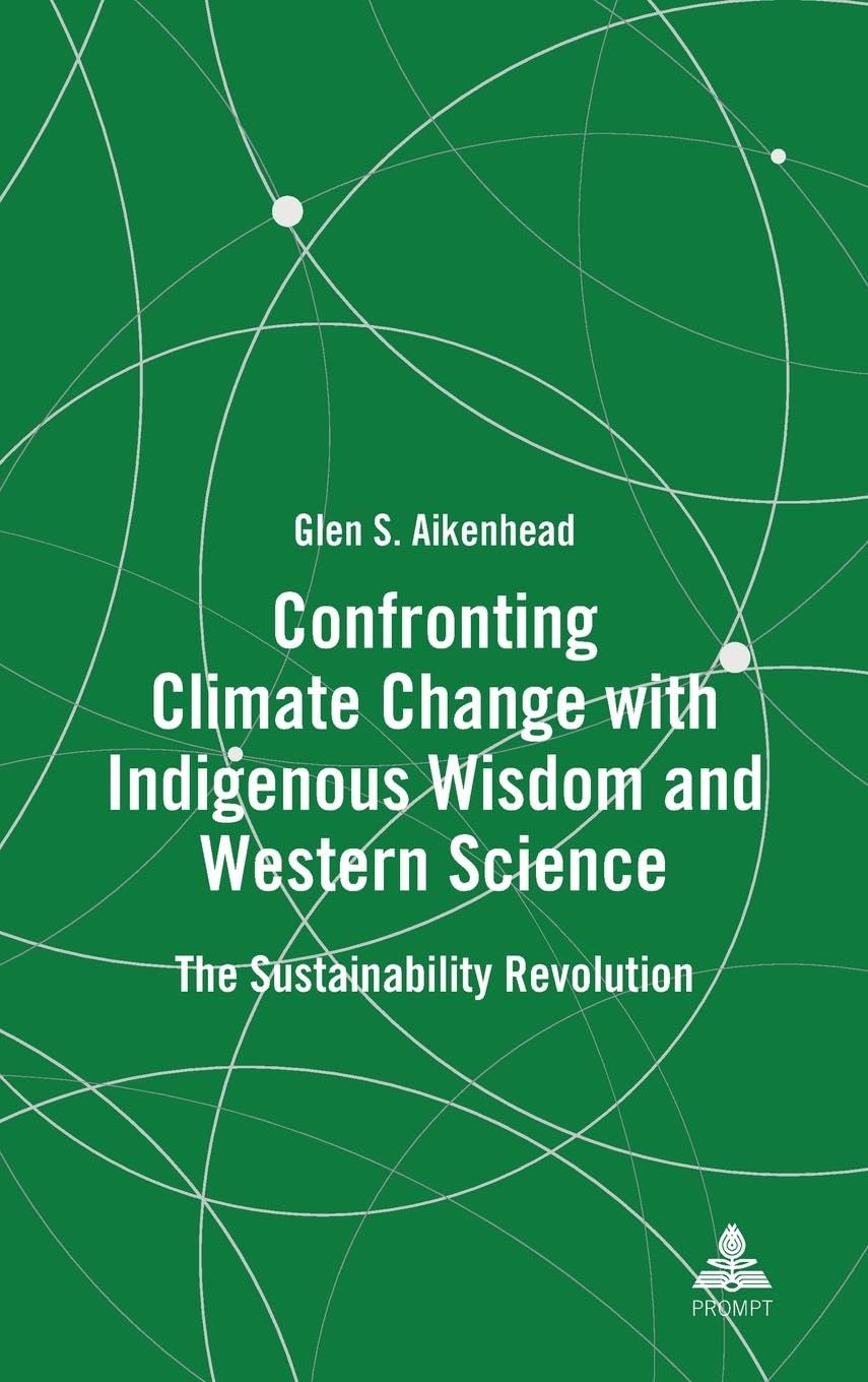 Confronting Climate Change with Indigenous Wisdom and Western Science Social Sciences