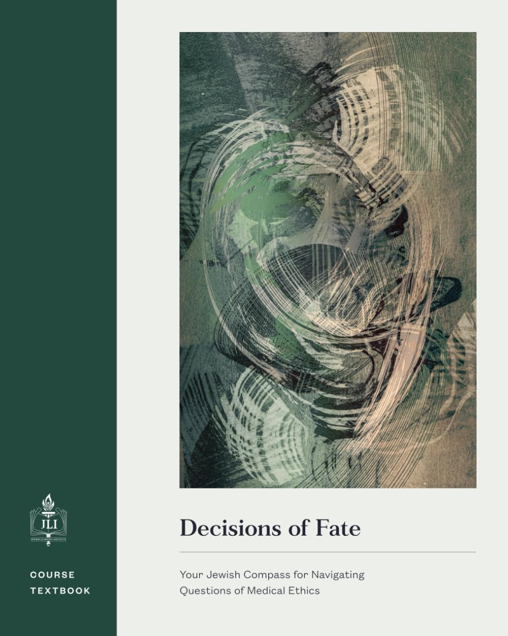 Decisions of Fate: Your Jewish Compass for Navigating Questions of Medical Ethics Religion & Esotericism