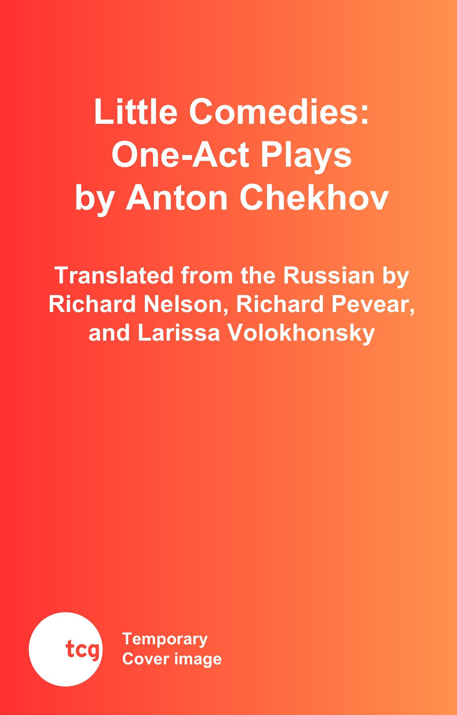 Little Comedies: One-Act Plays by Anton Chekhov (TCG Classic Russian Drama Series) Drama