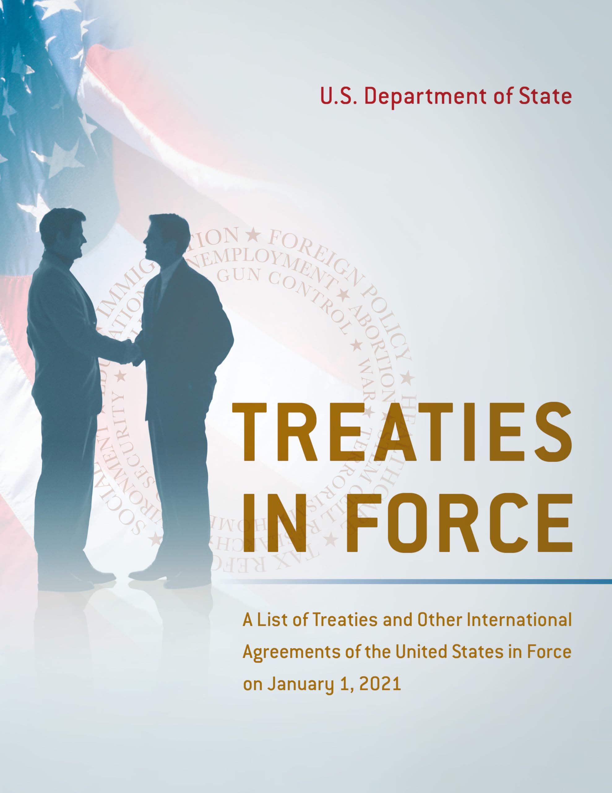 Treaties in Force: A List of Treaties and Other International Agreements of the United States in Force on January 1, 2021 Law