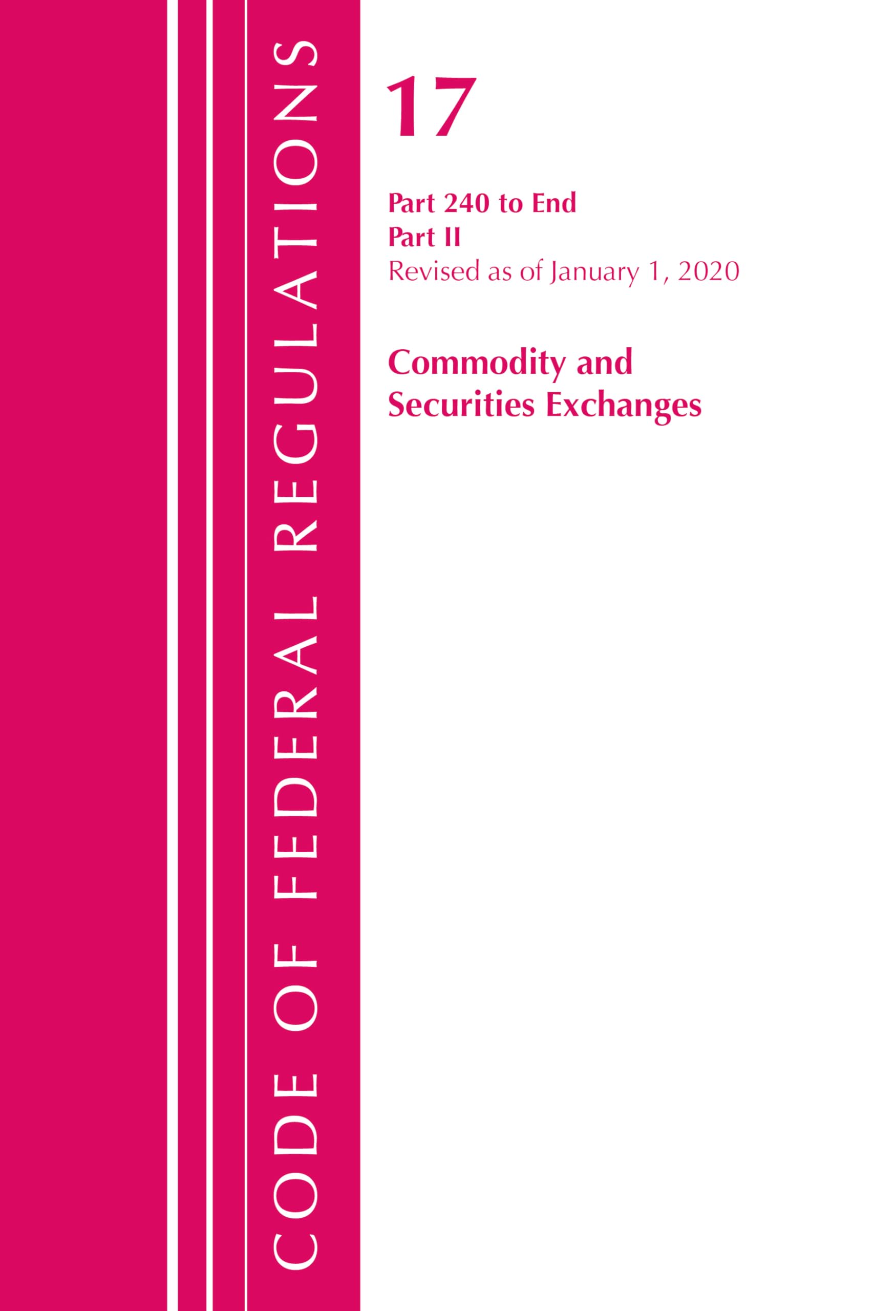 Code of Federal Regulations, Title 17 Commodity and Securities Exchanges 240-End, Revised as of April 1, 2020 Law