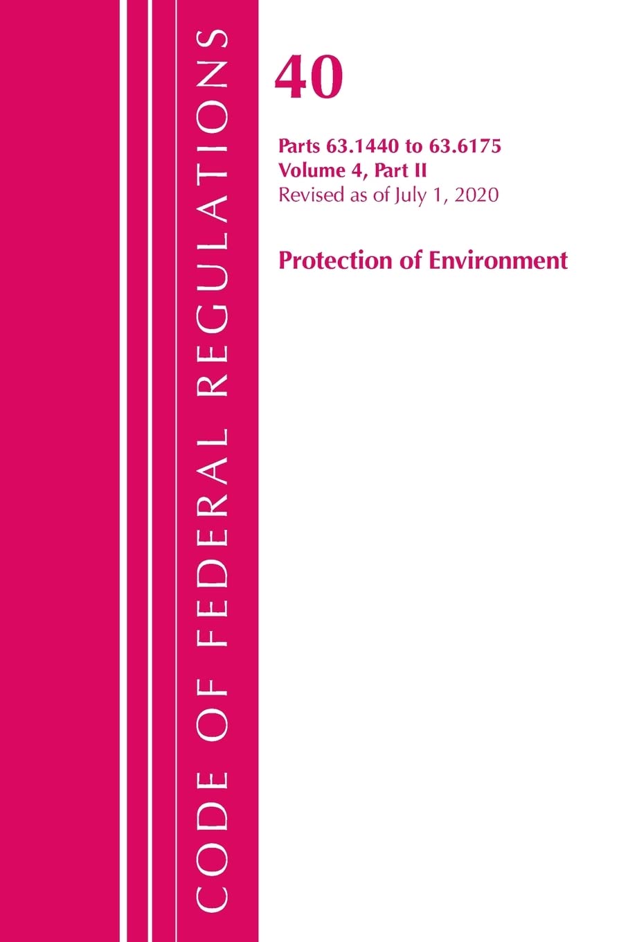 Code of Federal Regulations, Title 40 Protection of the Environment 63.1440-63.6175, Revised as of July 1, 2020 Vol 4 of 6 Law