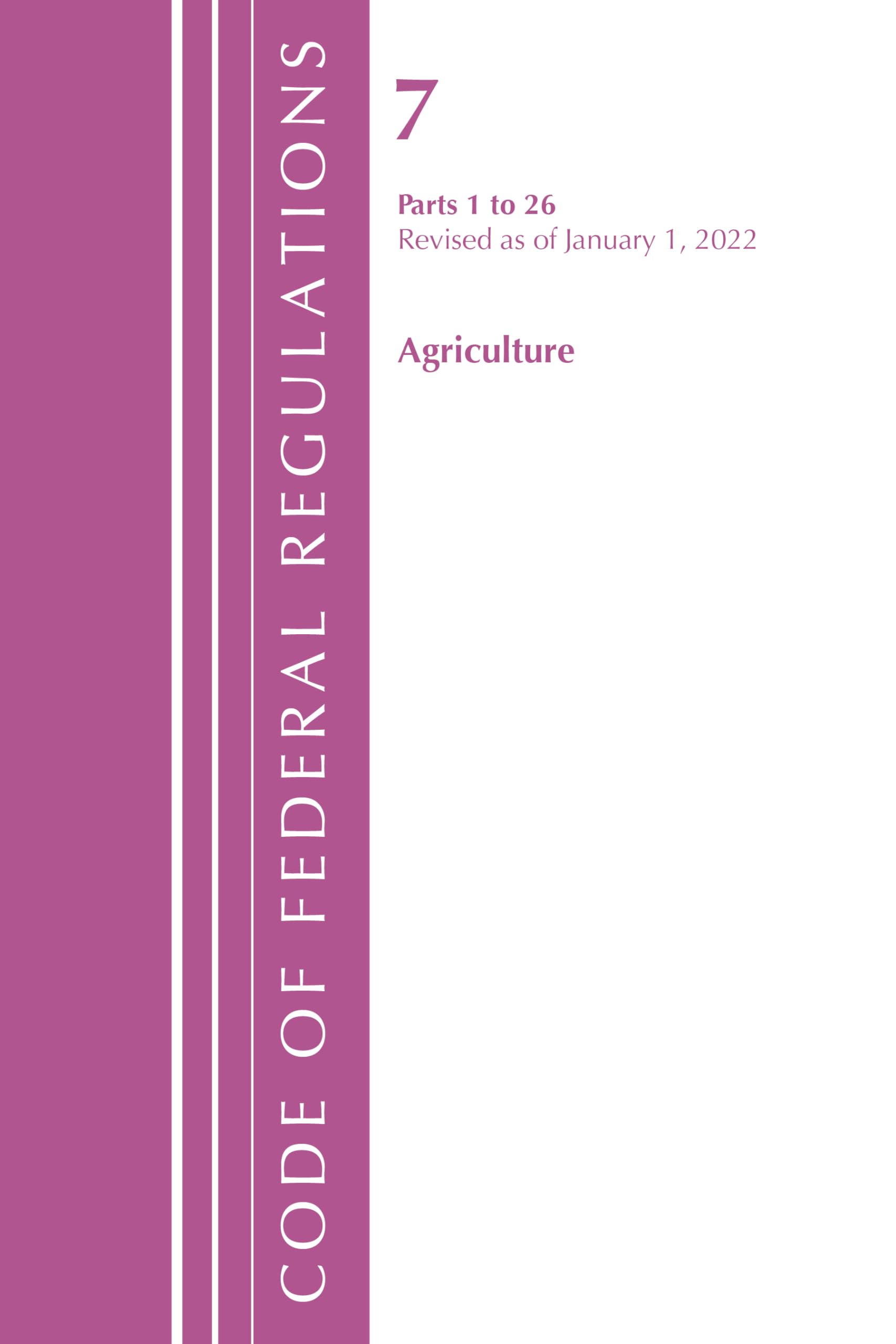 Code of Federal Regulations, Title 07 Agriculture 1-26, Revised as of January 1, 2024 Law