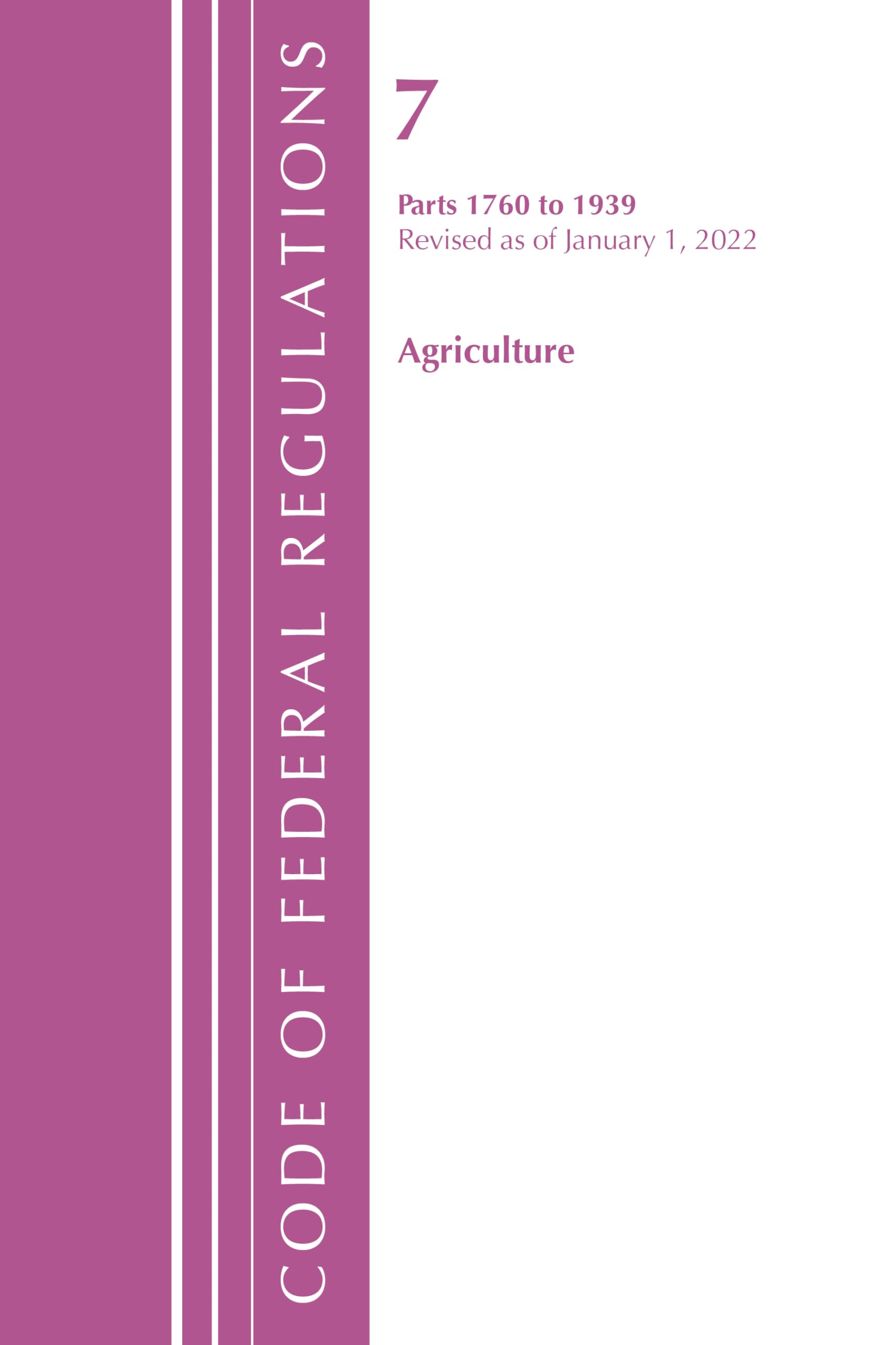Code of Federal Regulations, Title 07 Agriculture 1760-1939, Revised as of January 1, 2024 Law