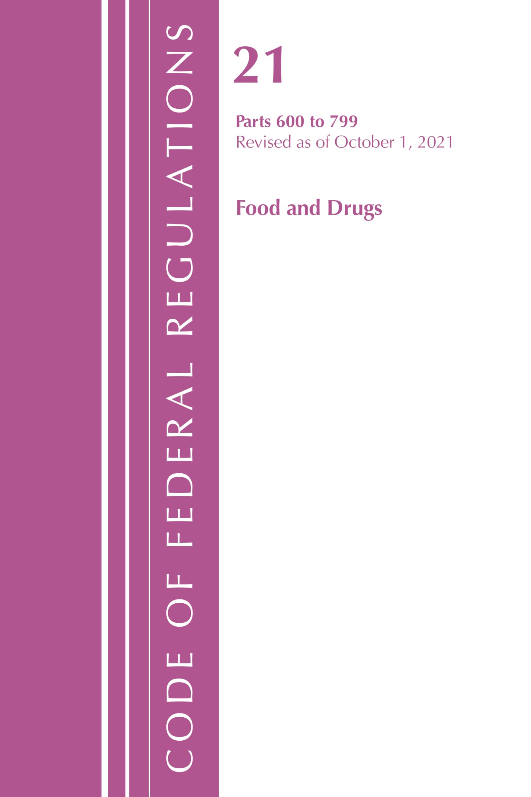 Code of Federal Regulations, Title 21 Food and Drugs 600 - 799, 2022 Law