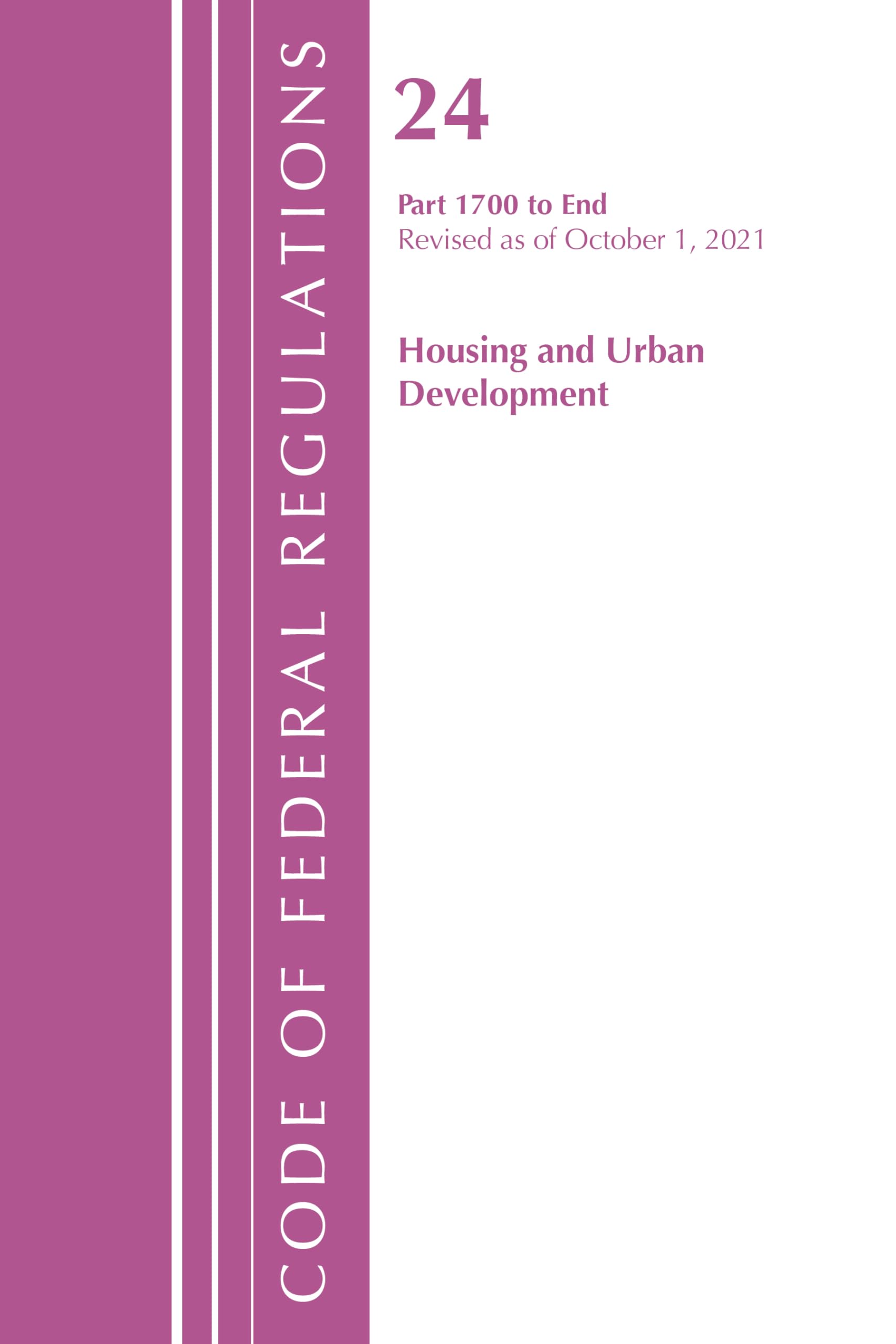 Code of Federal Regulations, Title 24 Housing and Urban Development 1700 - END, 2022 Law