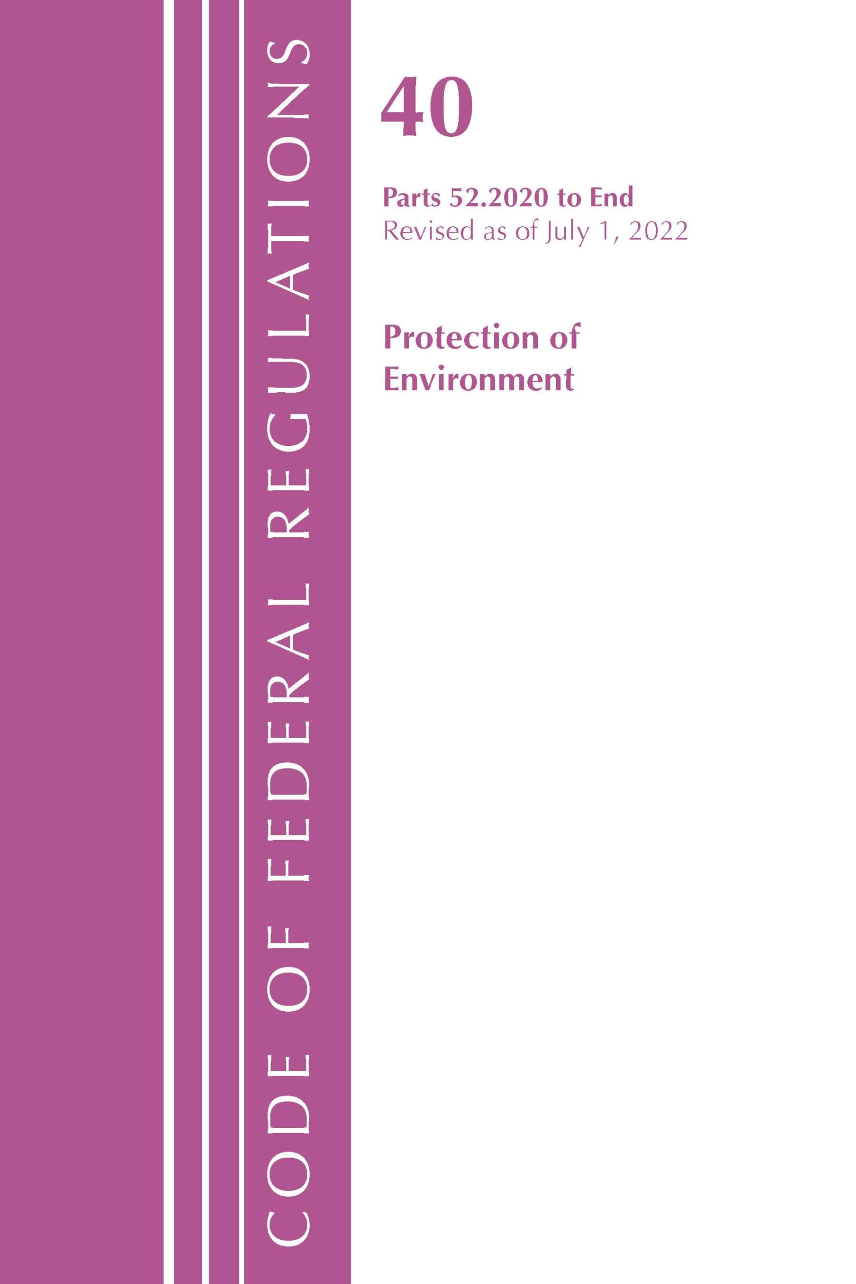 Code of Federal Regulations, Title 40 Protection of the Environment 52.2020-End of Part 52, Revised as of July 1, 2022 Law