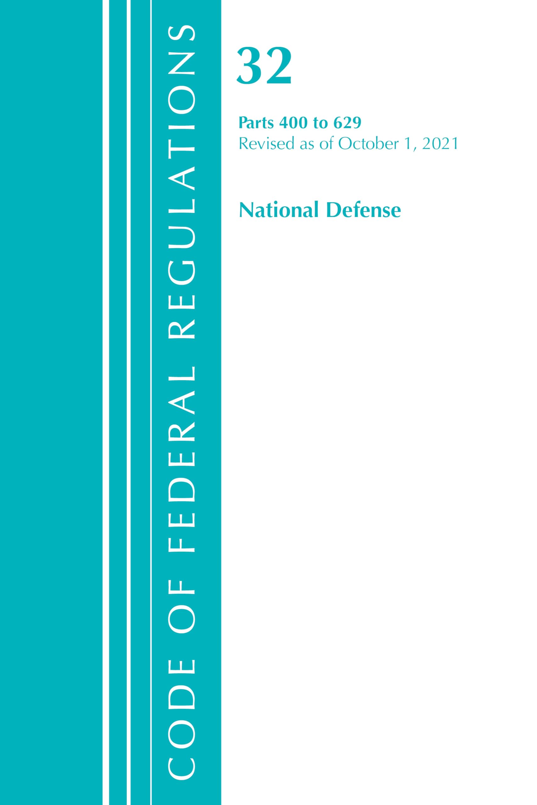 Code of Federal Regulations, Title 32 National Defense 400-629, Revised as of July 1, 2021 Law