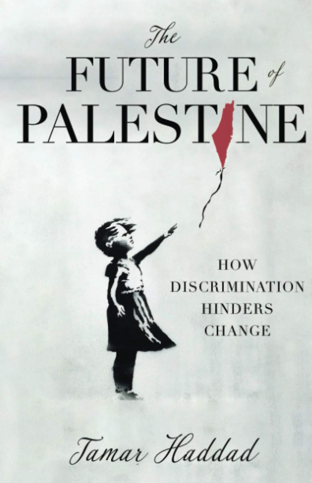 The Future of Palestine: How Discrimination Hinders Change book