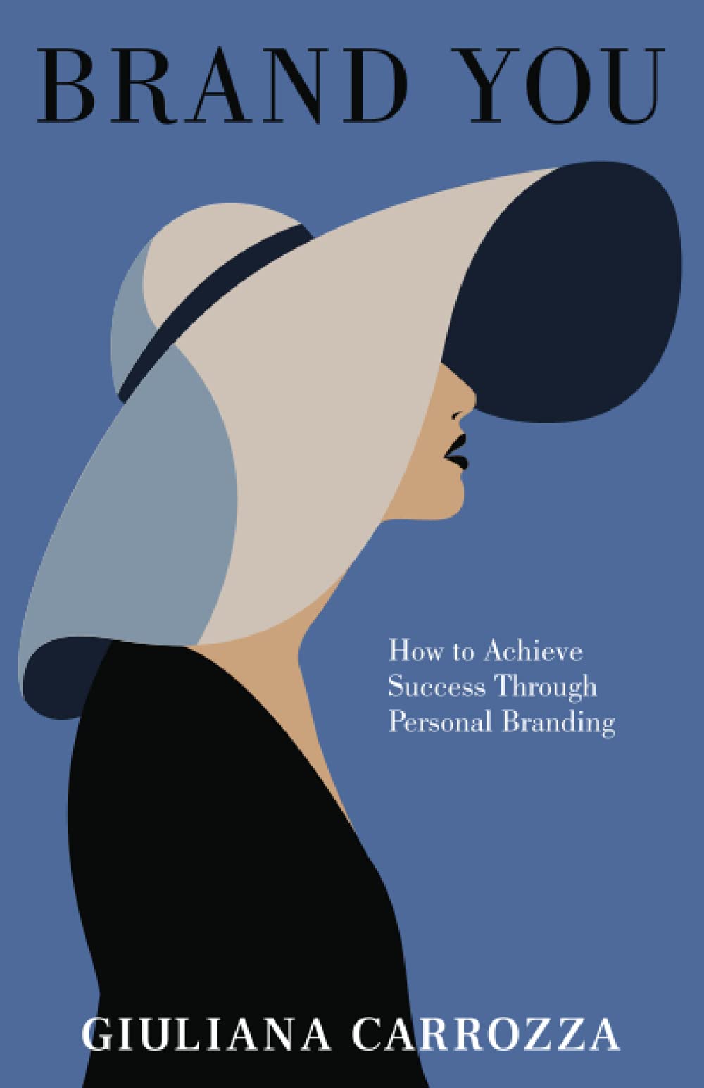 Brand You: How to Achieve Success through Personal Branding book