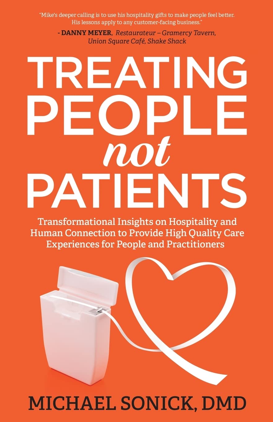 Treating People Not Patients: Transformational Insights on Hospitality and Human Connection to Provide High Quality Care Experiences for People and Practitioners Medicine