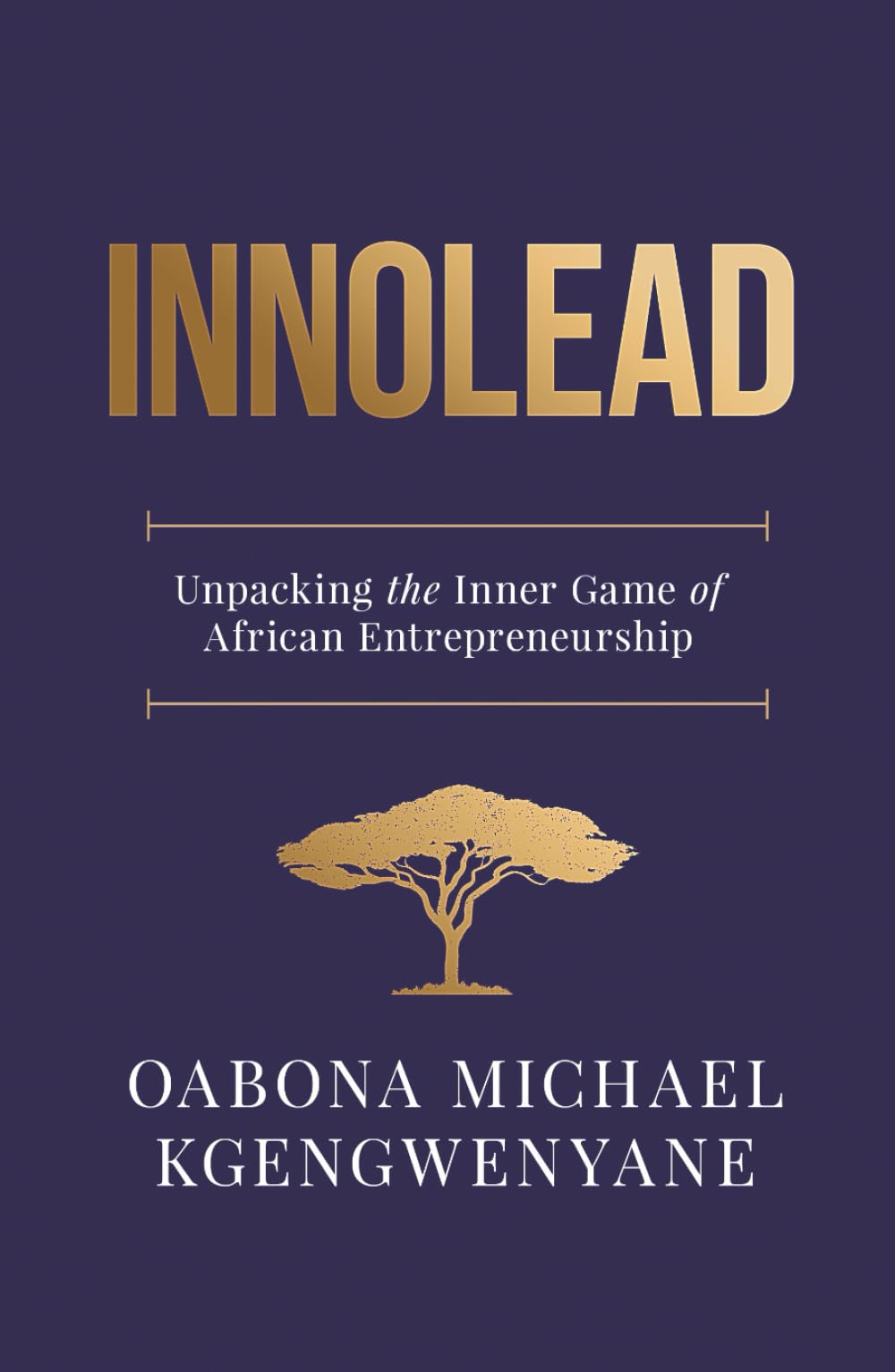 INNOLEAD: Unpacking the Inner Game of African Entrepreneurship Business, Finance & Career
