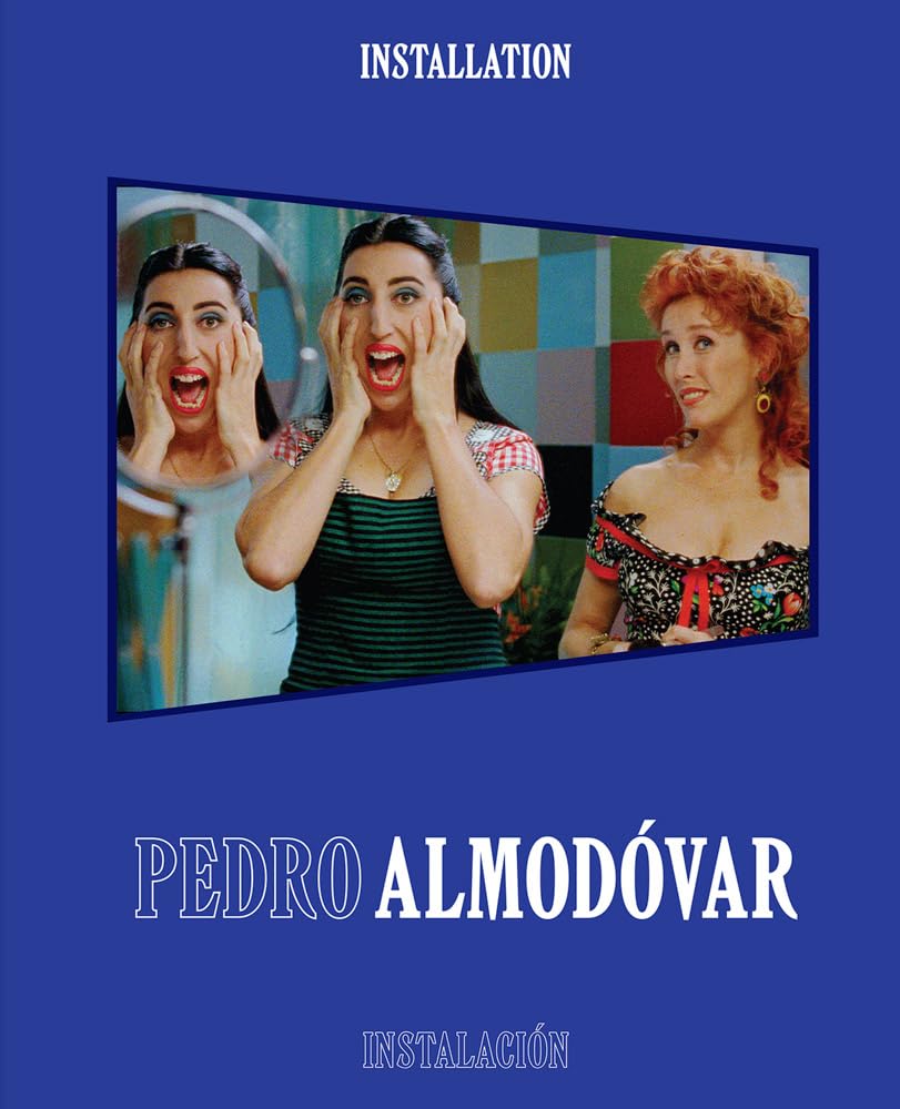 Pedro Almodóvar: Installation/Instalación: Installation / Instalación Film, Art & Culture