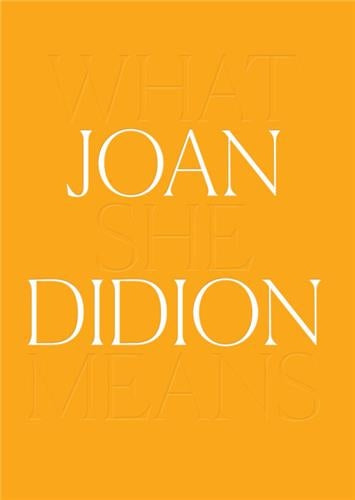 Product Image: Joan Didion What She Means