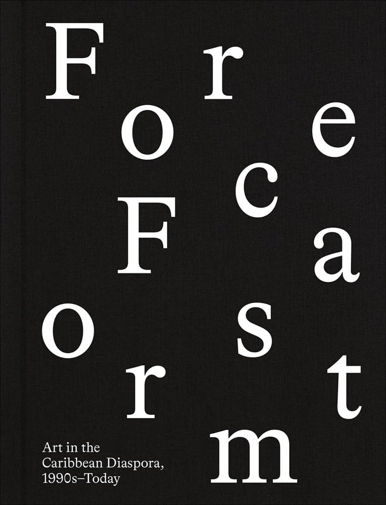 Forecast Form: Art in the Caribbean Diaspora, 1990s–Today Film, Art & Culture
