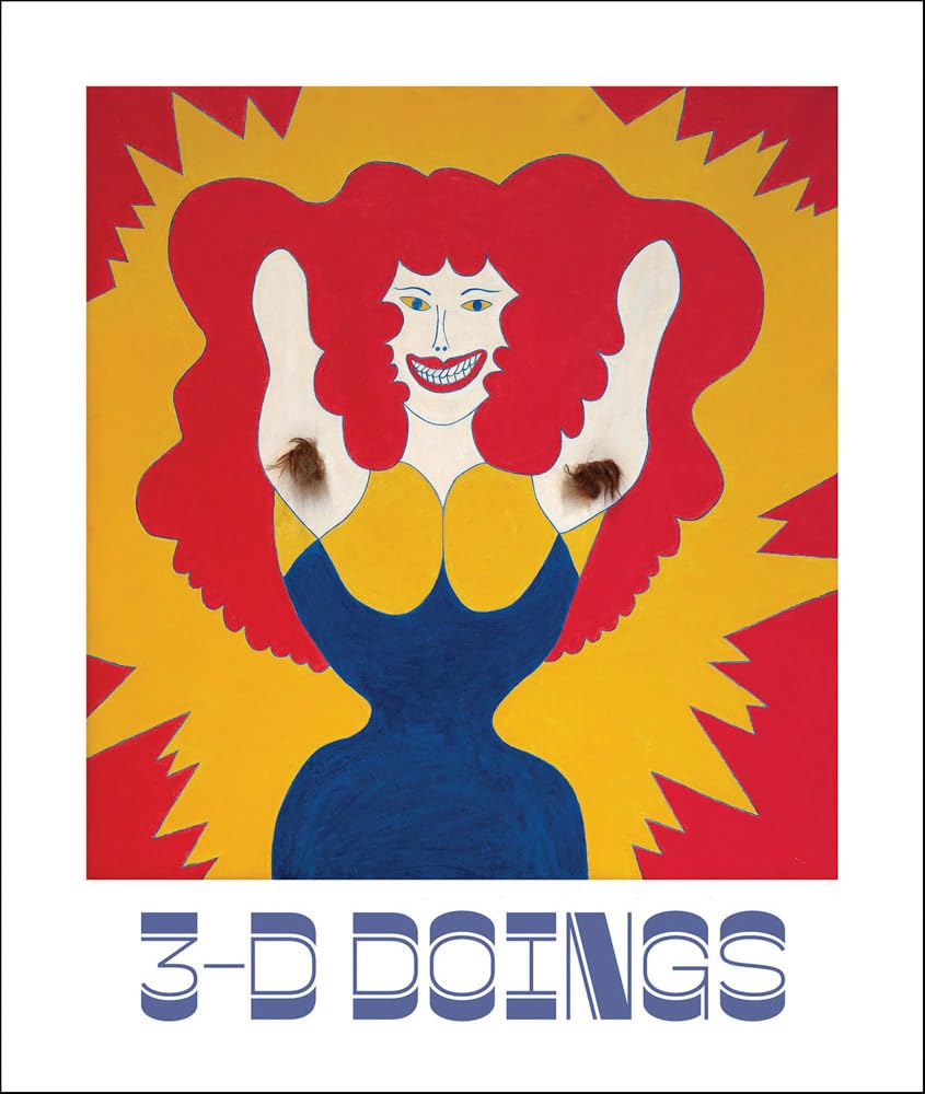 3-D Doings: The Imagist Object in Chicago Art: 1964–1980 Film, Art & Culture