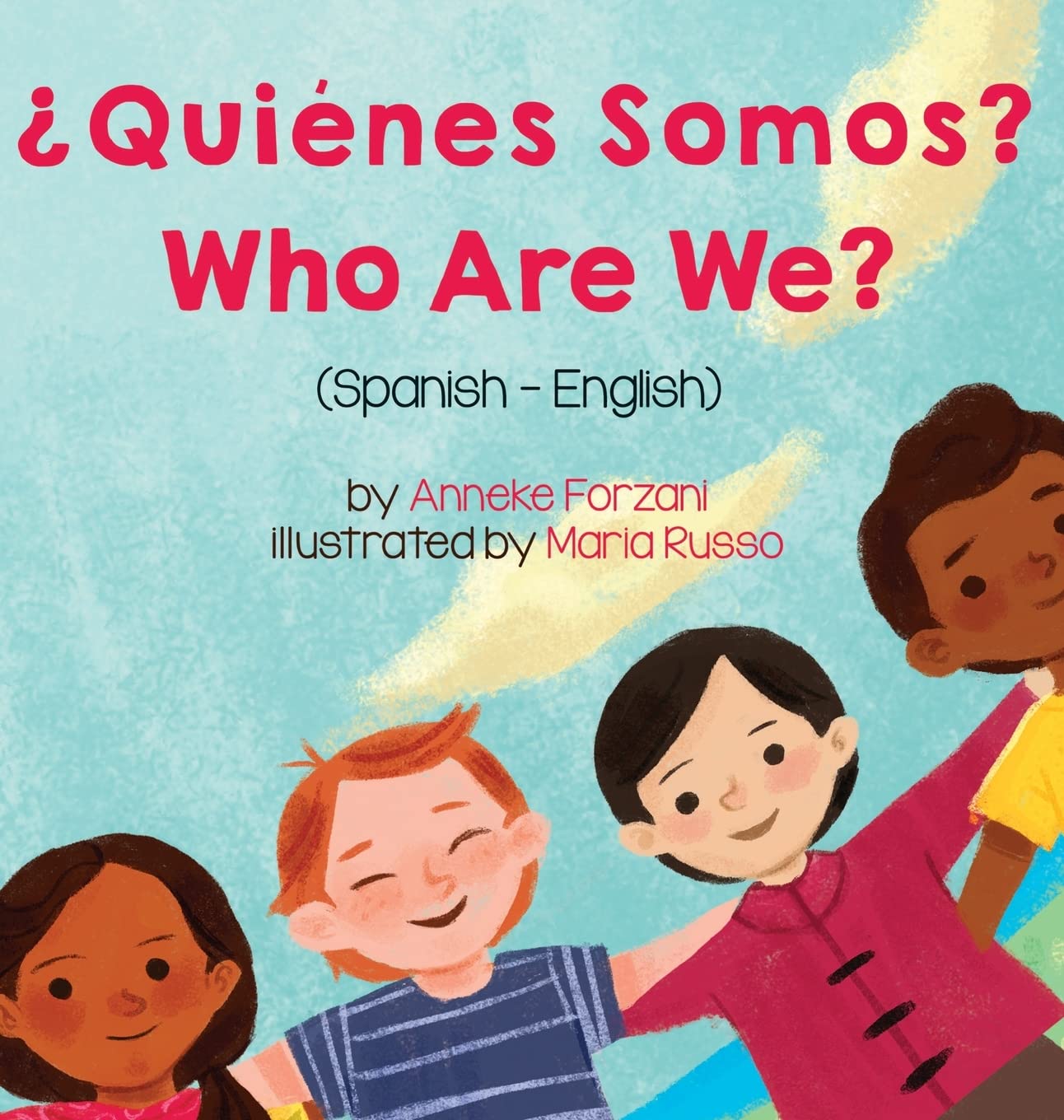 Who Are We? (Spanish-English): ¿Quiénes Somos? (Language Lizard Bilingual Living in Harmony) Non-fiction