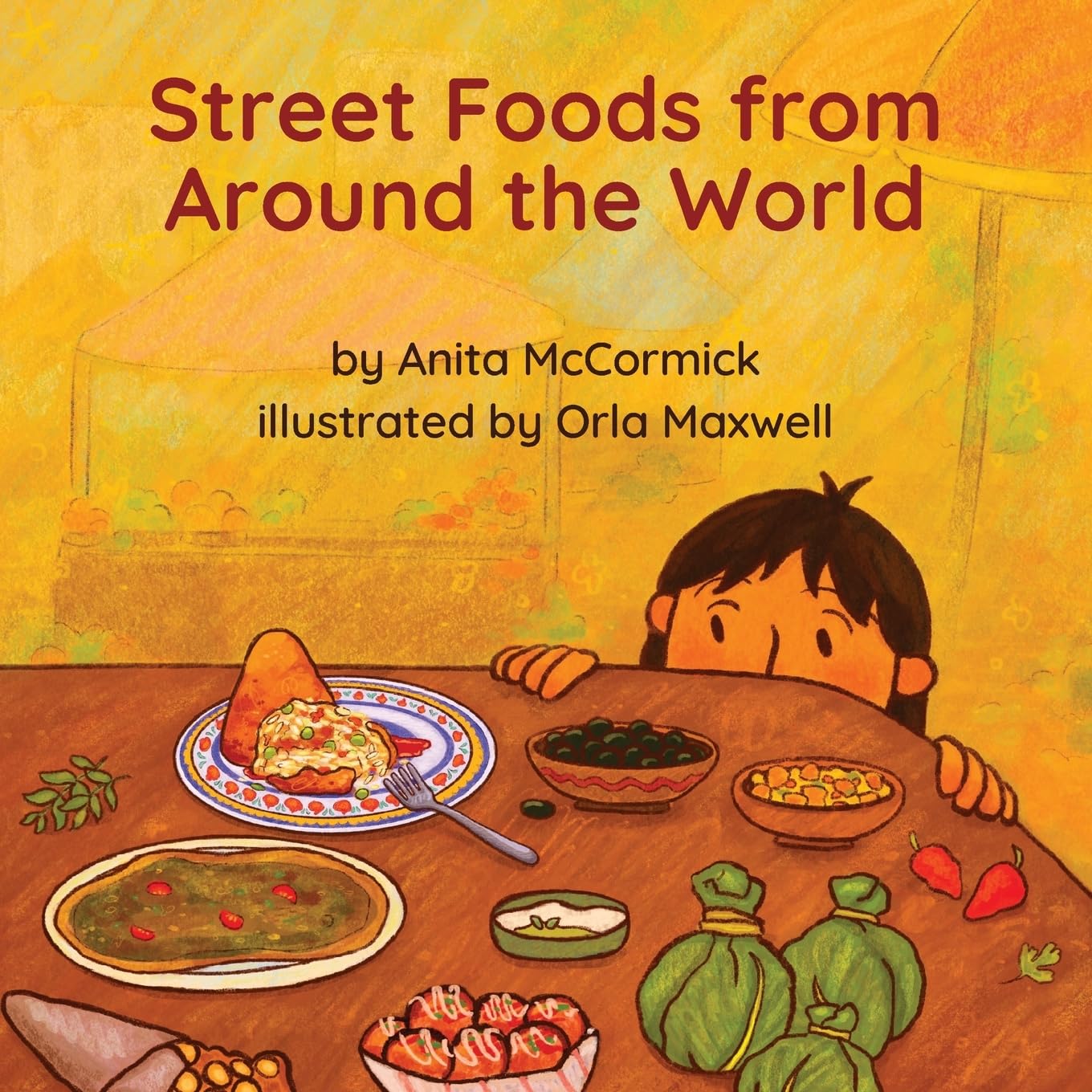 Street Foods from Around the World Cooking & Enjoying