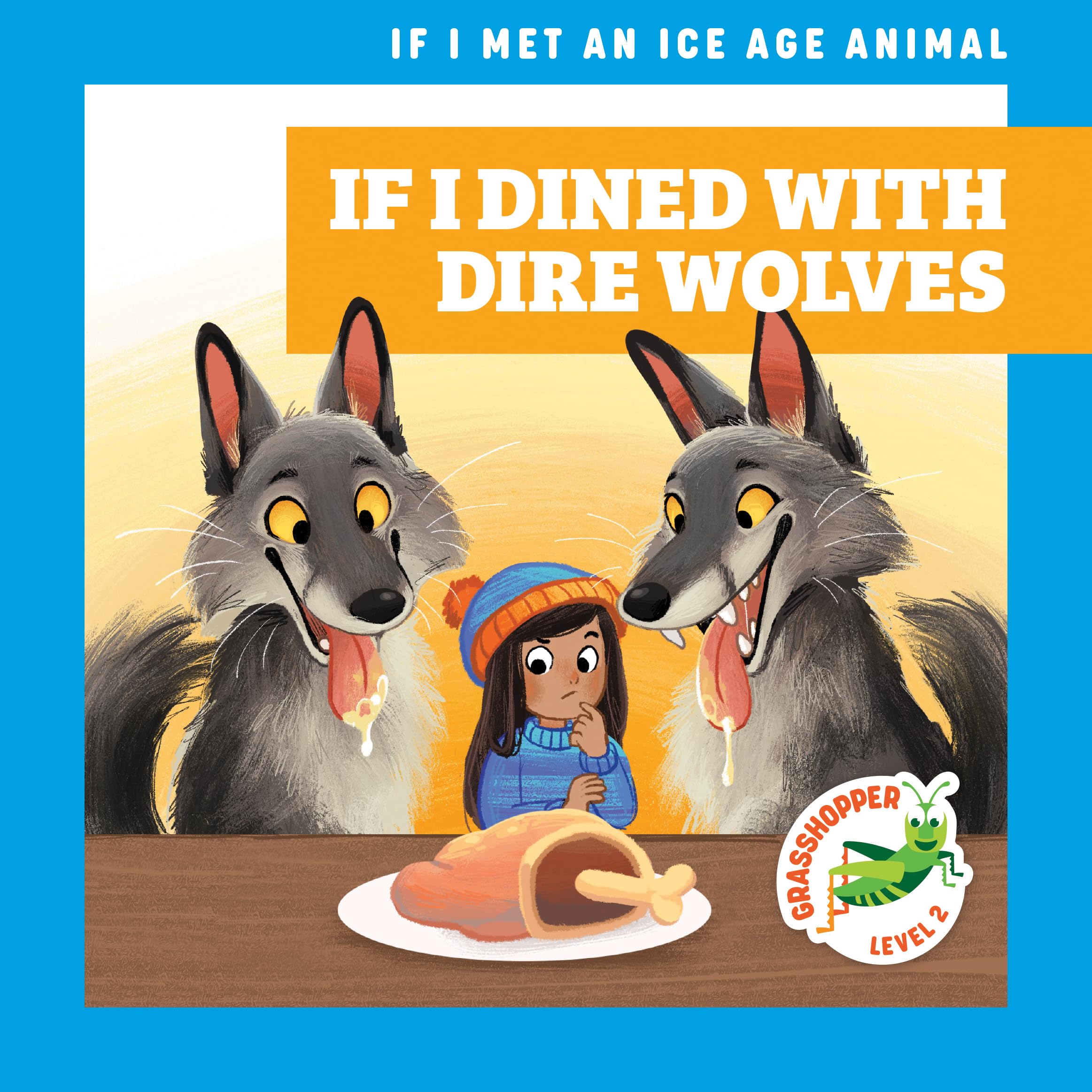 If I Dined With Dire Wolves (If I Met an Ice Age Animal) Novels & Short Stories