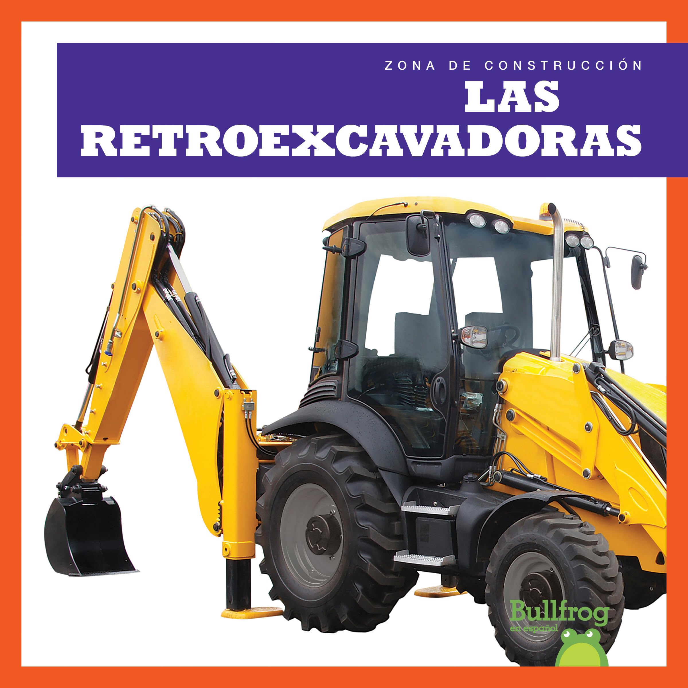 Las retroexcavadoras/ Backhoes (Zona de Construccion/ Construction Zone) Novels & Short Stories