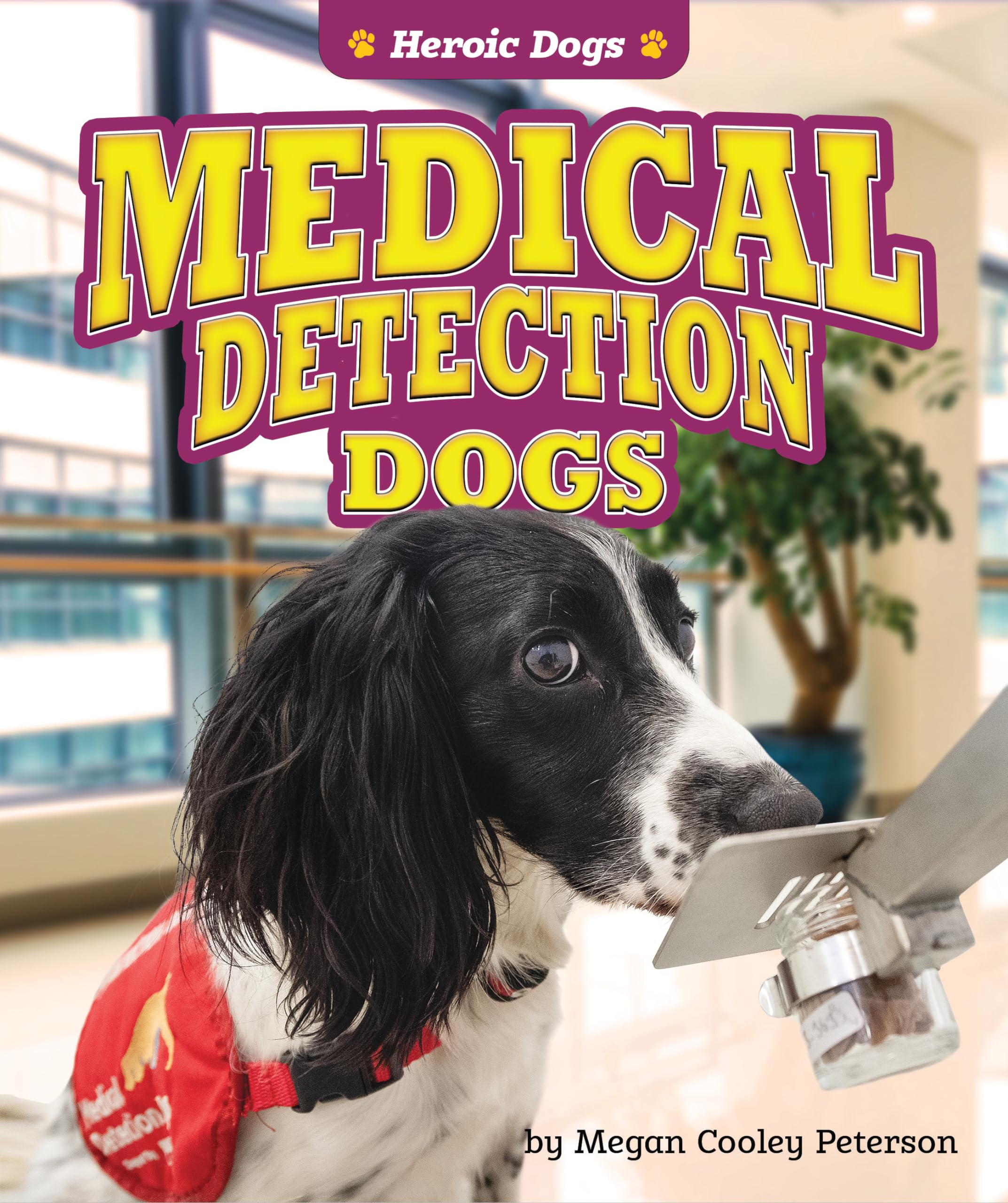 Medical Detection Dogs (Heroic Dogs) Non-fiction