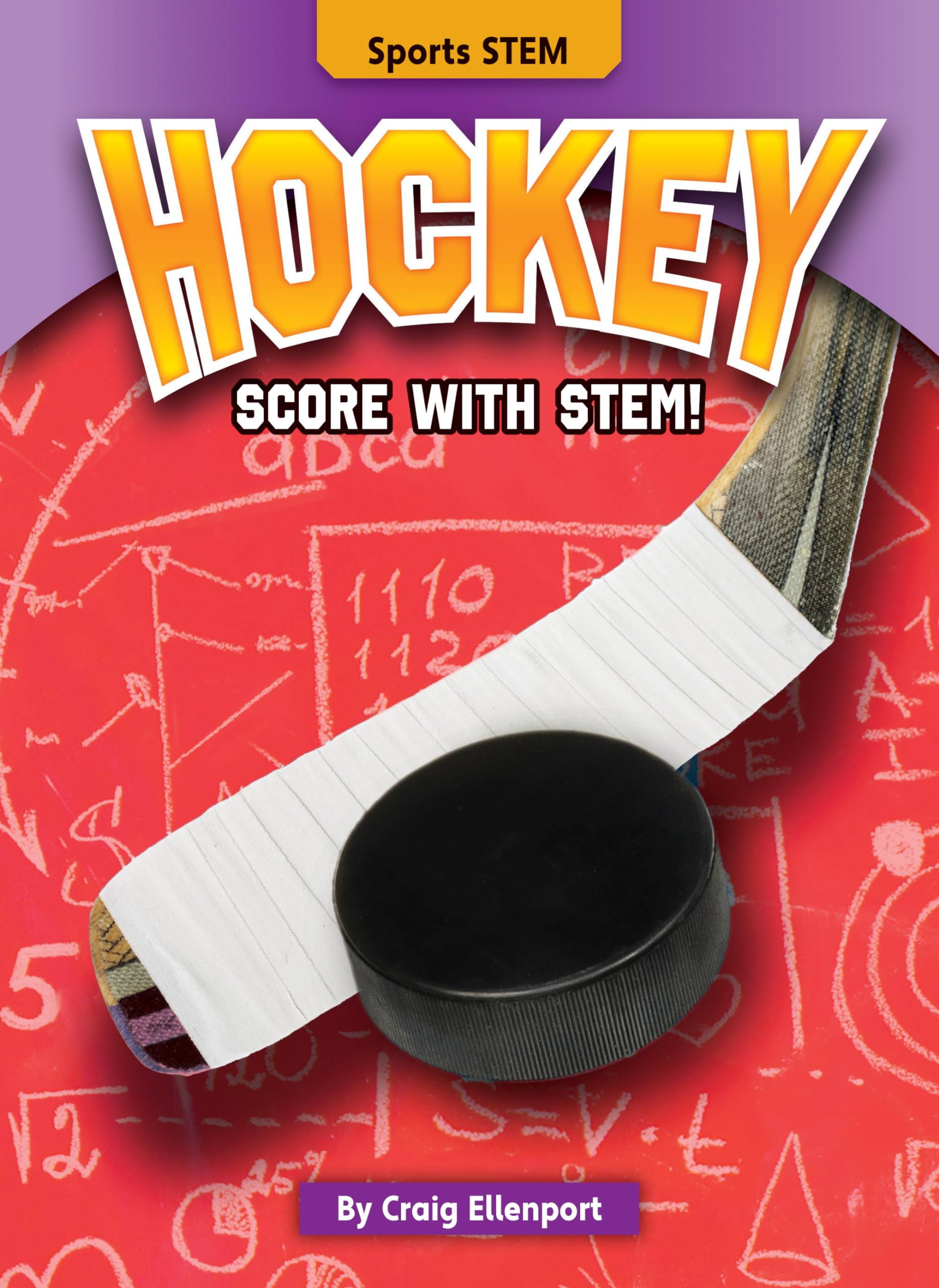 Hockey: Score With Stem! (Sports Stem) Leisure & Fun