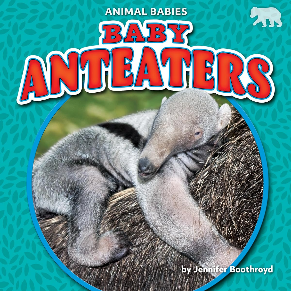 Baby Anteaters (Animal Babies) Mathematics