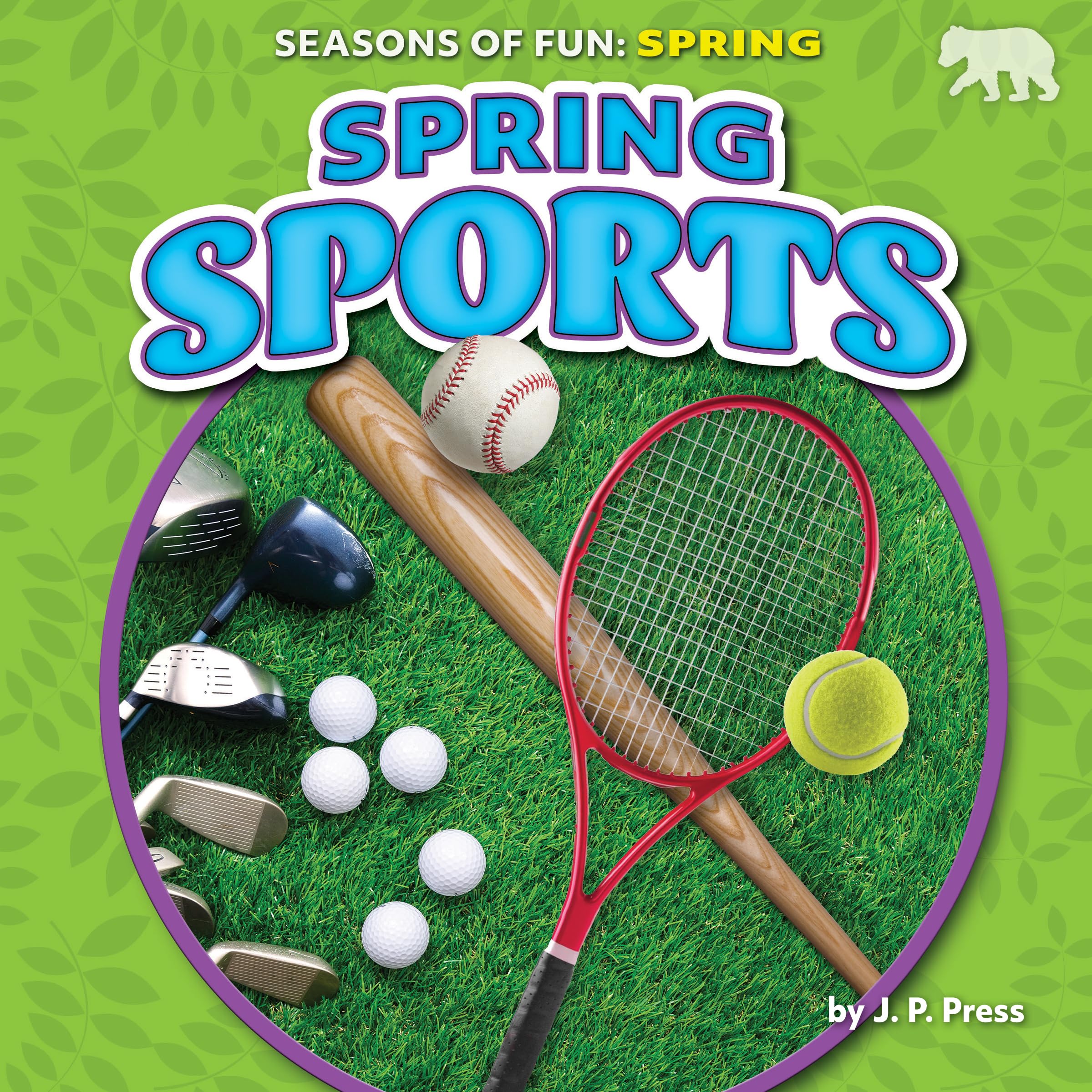Spring Sports (Seasons of Fun: Spring) Leisure & Fun
