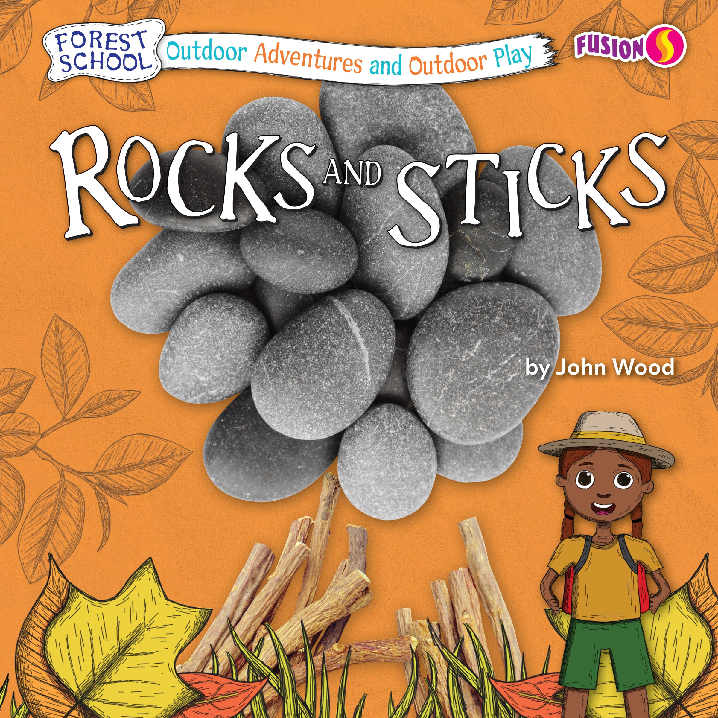 Rocks and Sticks (Forest School: Outdoor Adventures and Outdoor Play) Non-fiction