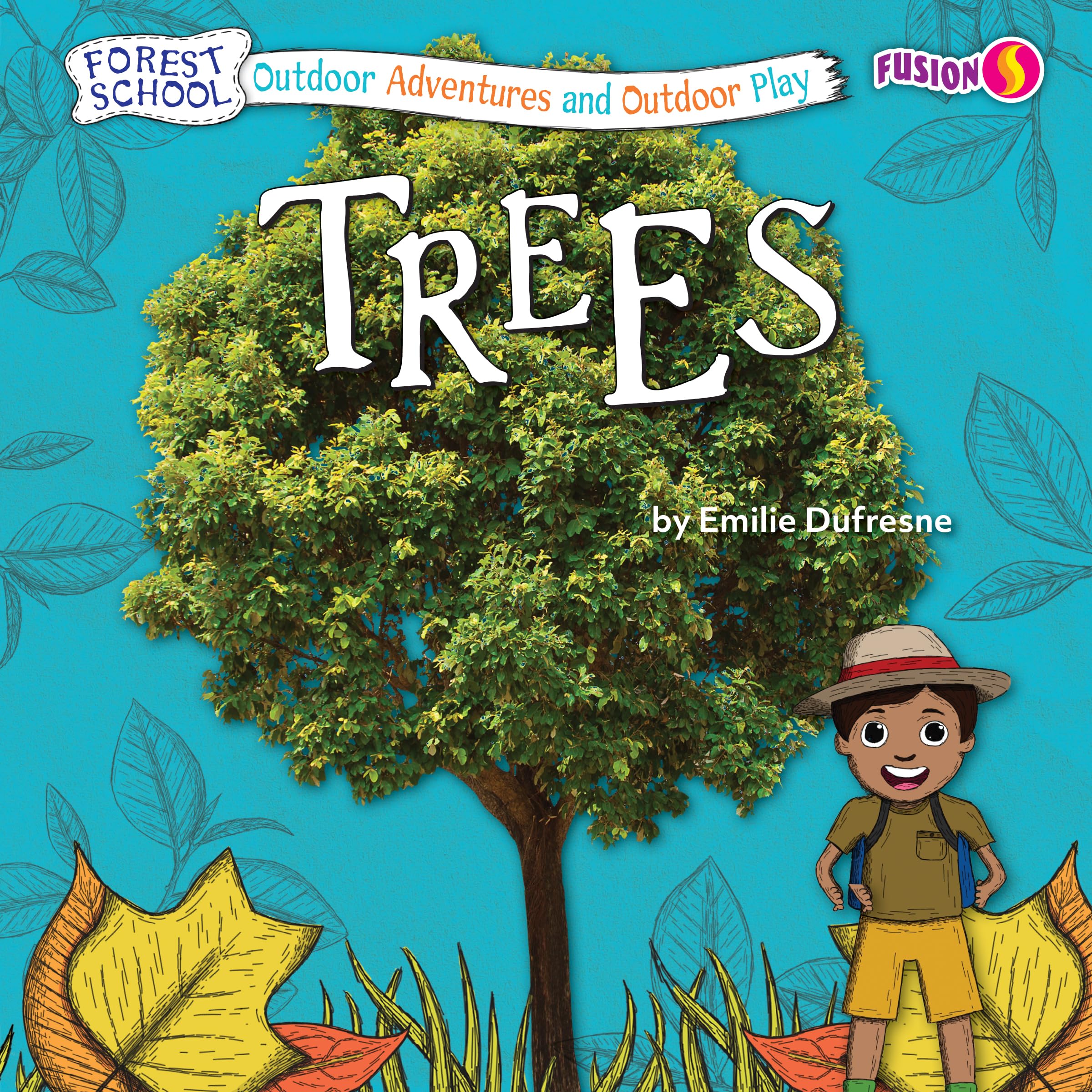 Trees (Forest School: Outdoor Adventures and Outdoor Plays) Non-fiction