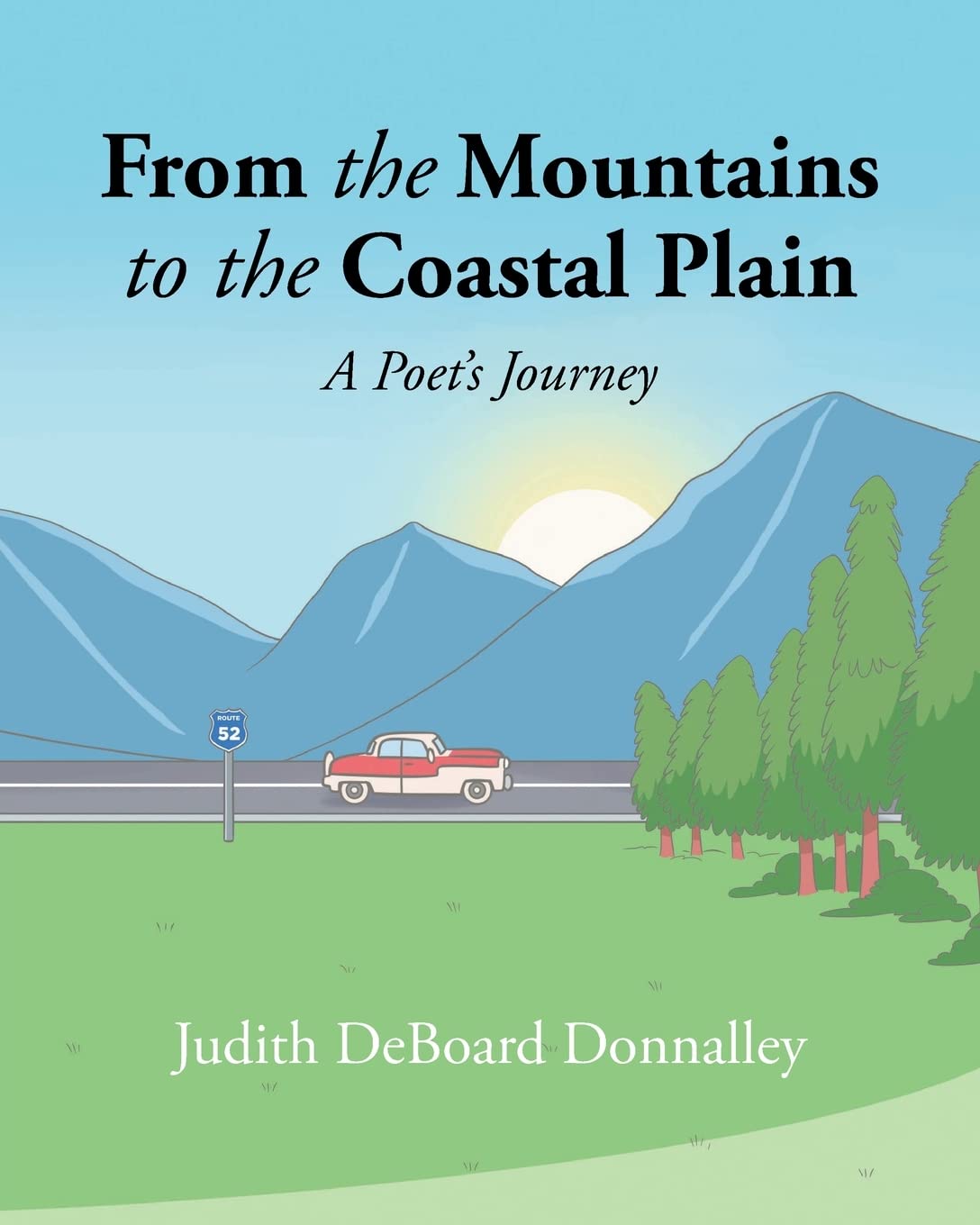 From the Mountains to the Coastal Plain: A Poet's Journey Poetry