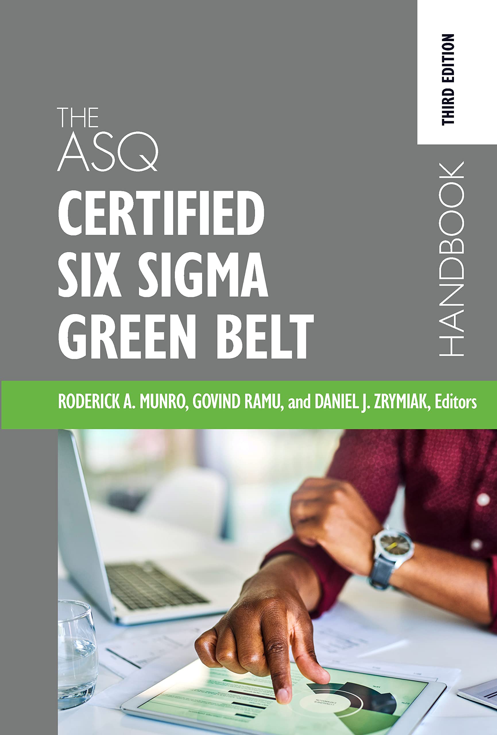 The ASQ Certified Six Sigma Green Belt Handbook Business, Finance & Career