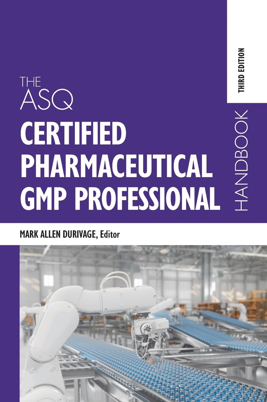 The ASQ Certified Pharmaceutical GMP Professional Handbook Business, Finance & Career