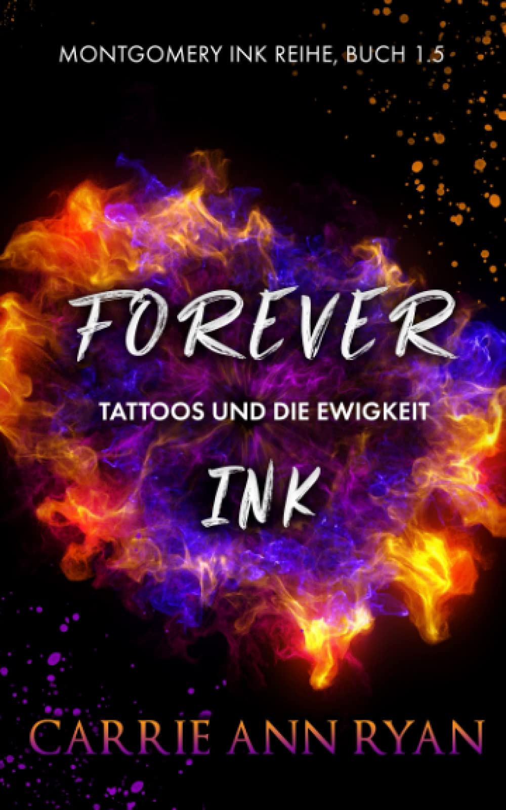 Forever Ink - Tattoos und für immer (Montgomery Ink Reihe) New Adult