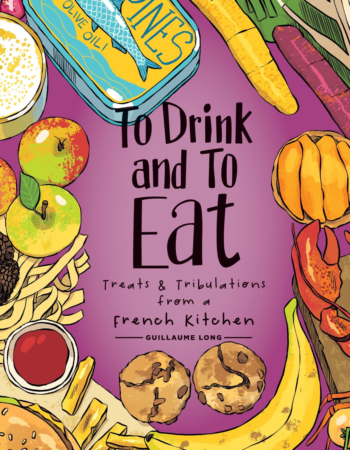 To Drink and to Eat Vol. 3: Treats and Tribulations from a French Kitchen (TO DRINK & TO EAT HC, Band 3) Manga