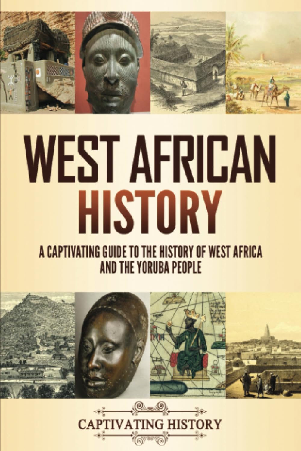 West African History: A Captivating Guide to the History of West Africa and the Yoruba People book