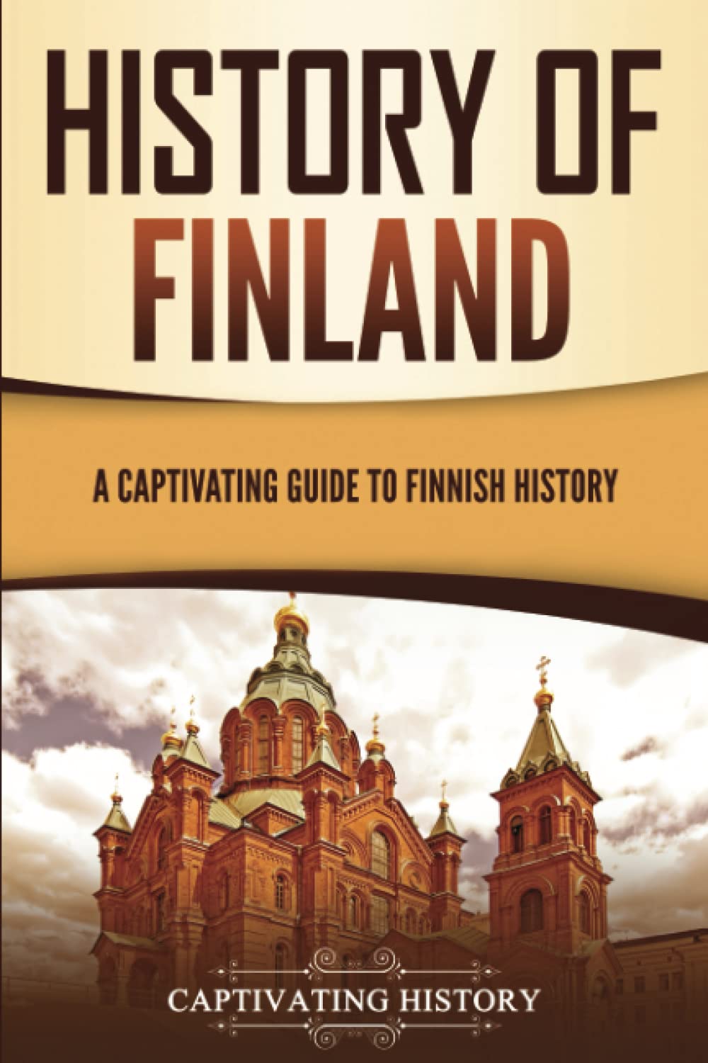 History of Finland: A Captivating Guide to Finnish History (Scandinavian History) Education & Training